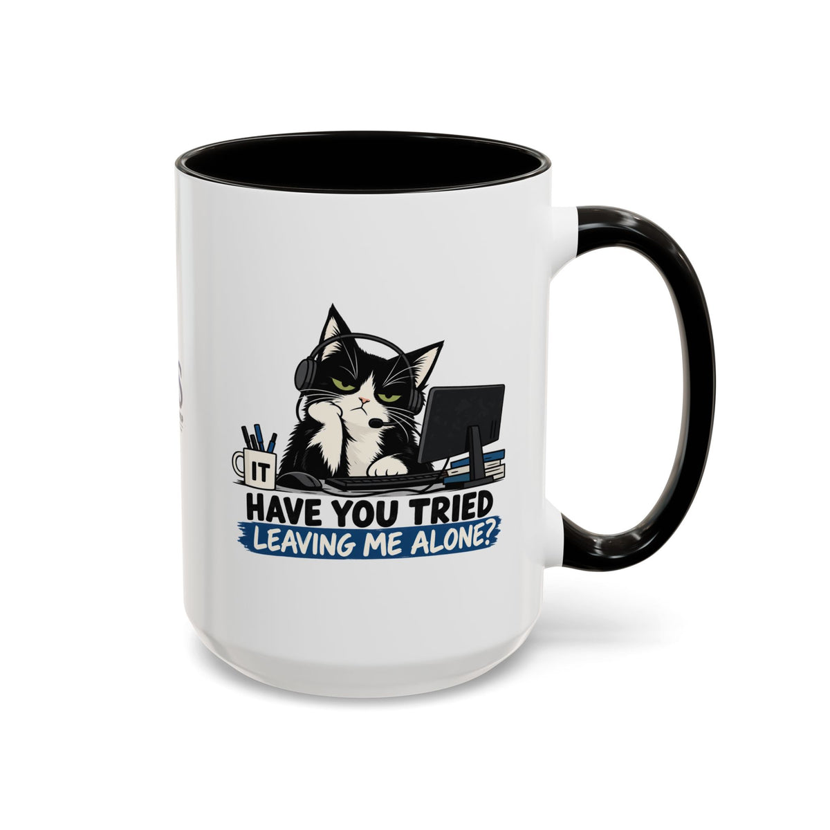 Have You Tried Leaving Me Alone? IT Cat Mug | Funny Office & Tech Support Coffee Mug