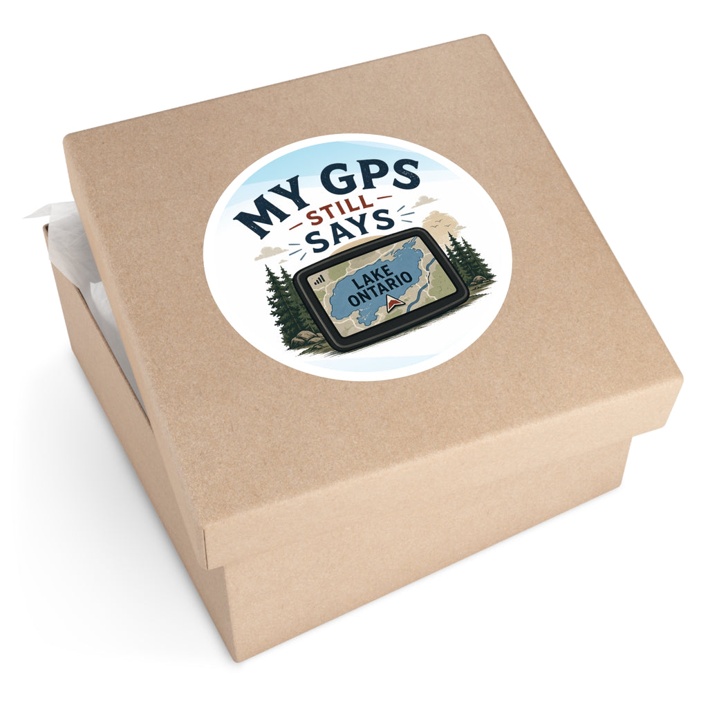 My GPS Still Says Lake Ontario Sticker | Great Lakes Humor Vinyl Sticker