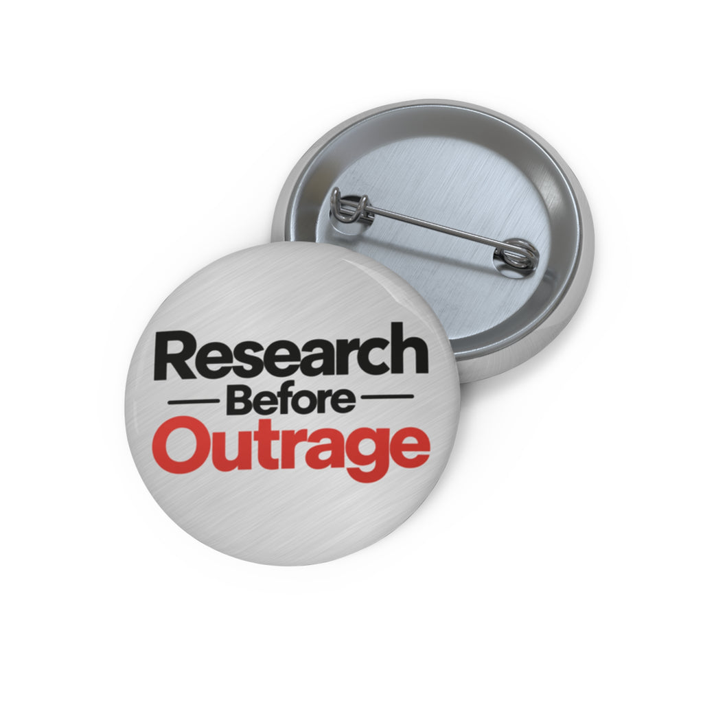 Research Before Outrage Pin Button | Critical Thinking & Fact Checking Badge