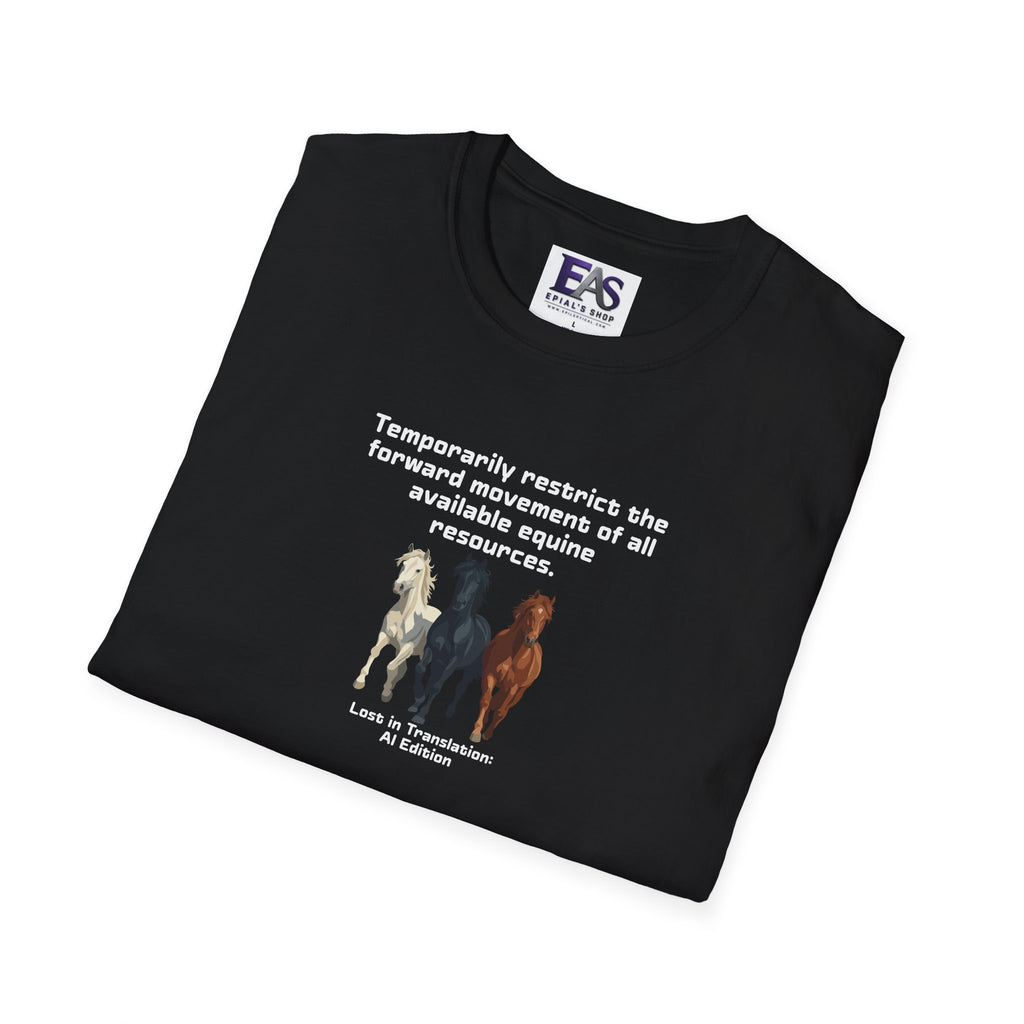 AI Translation: Hold Your Horses Unisex T-Shirt
