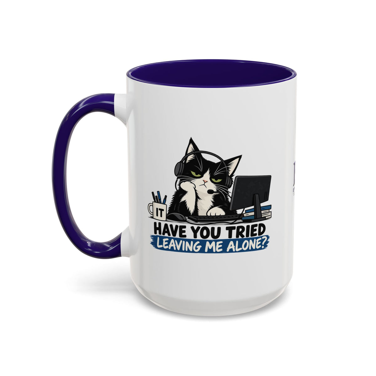 Have You Tried Leaving Me Alone? IT Cat Mug | Funny Office & Tech Support Coffee Mug