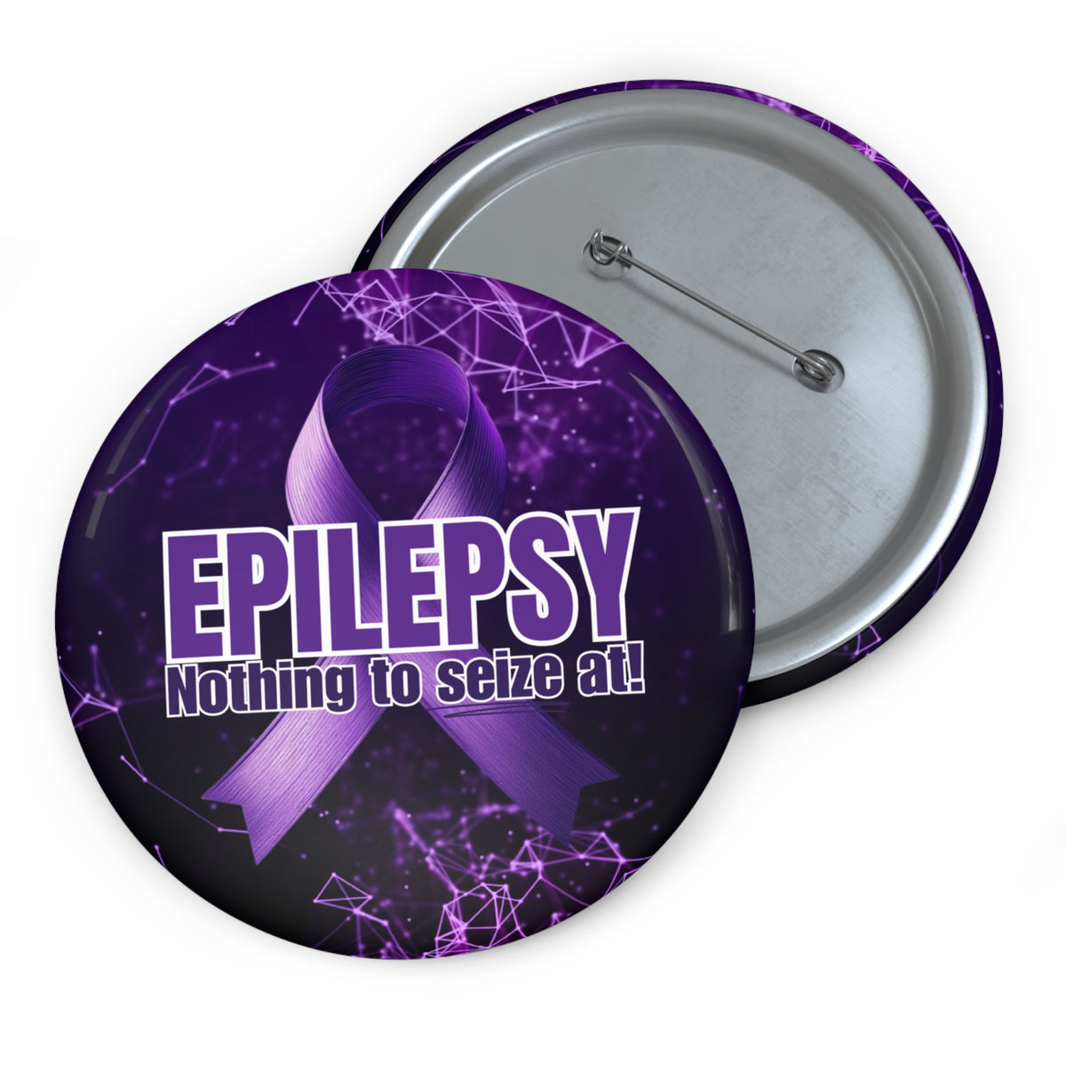 Nothing to Seize At Epilepsy Awareness Pin Button