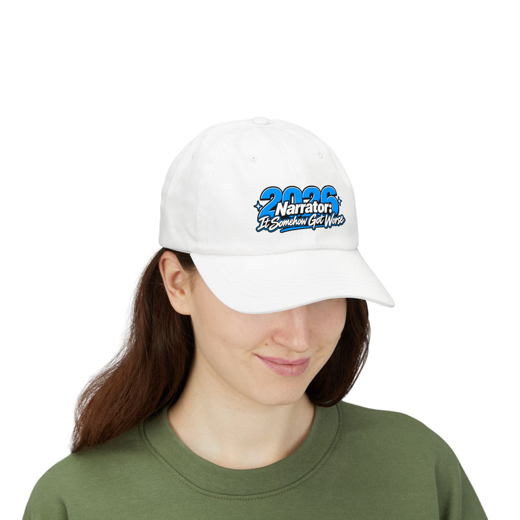 2026 Narrator: It Somehow Got Worse Dad Hat | Funny 2026 Cap