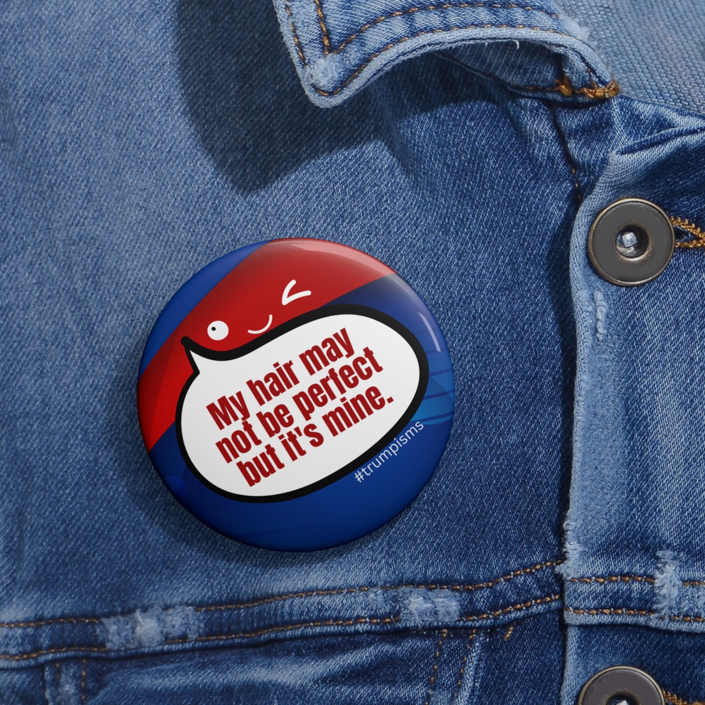 My Hair: Trumpisms Pin Buttons