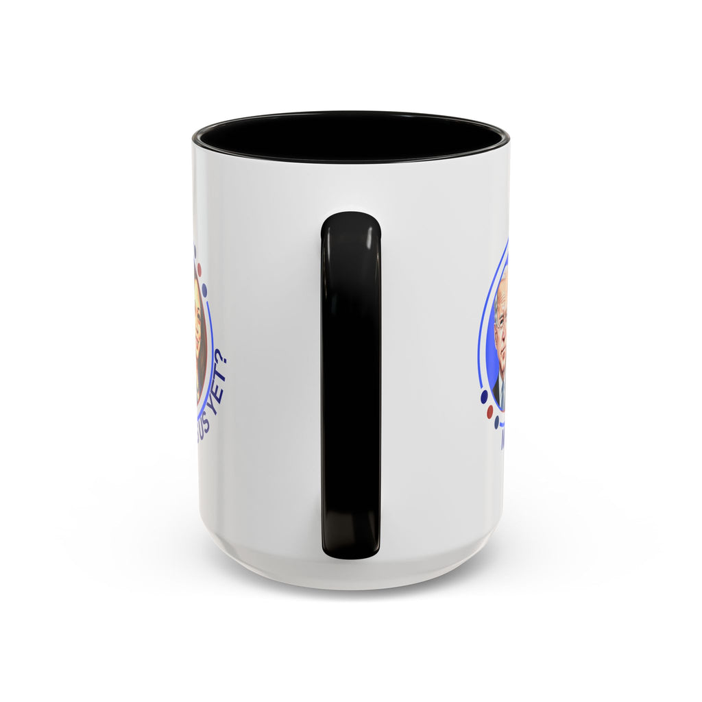 Political Humor Coffee Mug - "Miss Us Yet?" - 11/15oz Accent Mug