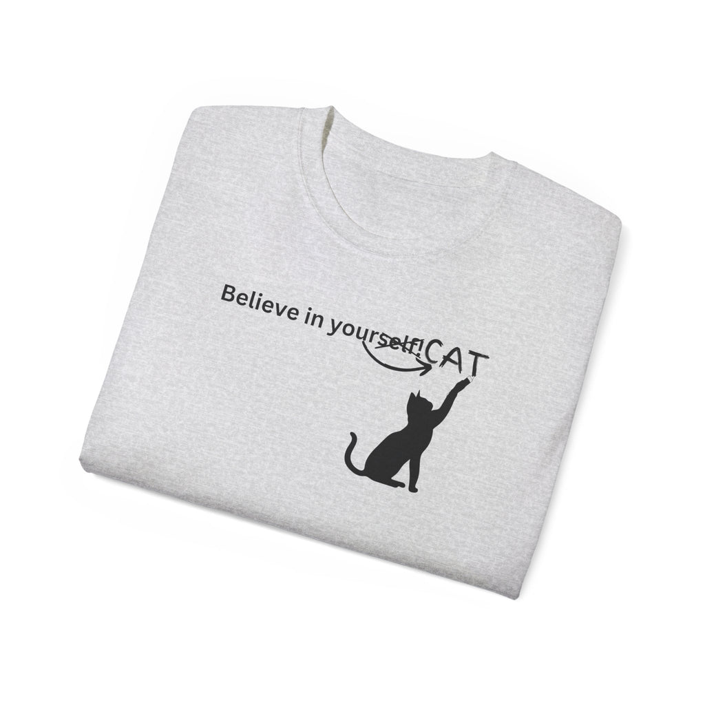 Believe In Your Cat Unisex Ultra Cotton Tee - T - Shirt - Epileptic Al’s Shop