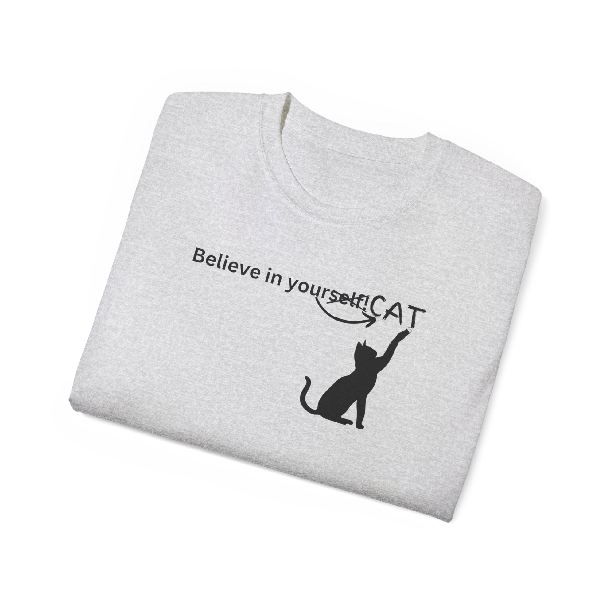 Believe In Your Cat Unisex Ultra Cotton Tee - T - Shirt - Epileptic Al’s Shop