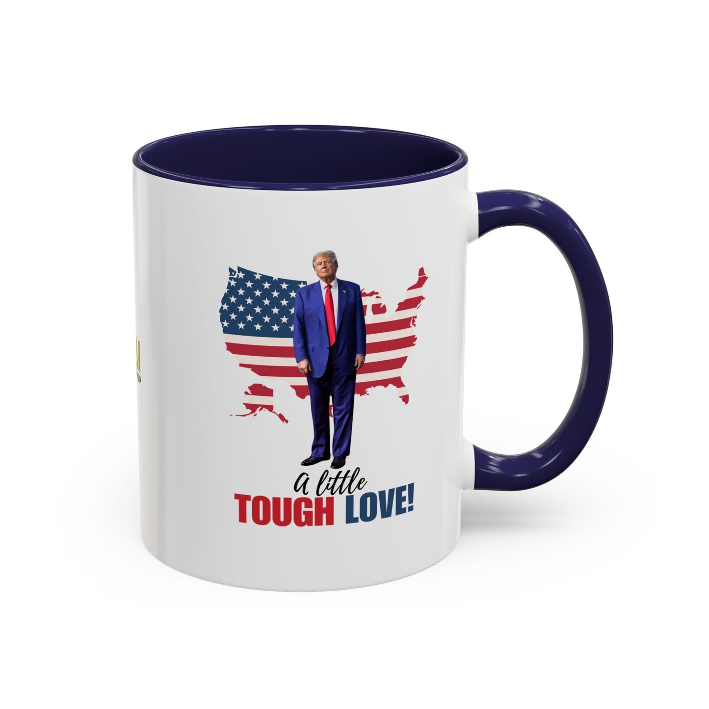 Tough Love Coffee Mug - 11/15oz | Perfect for Patriot Gifts