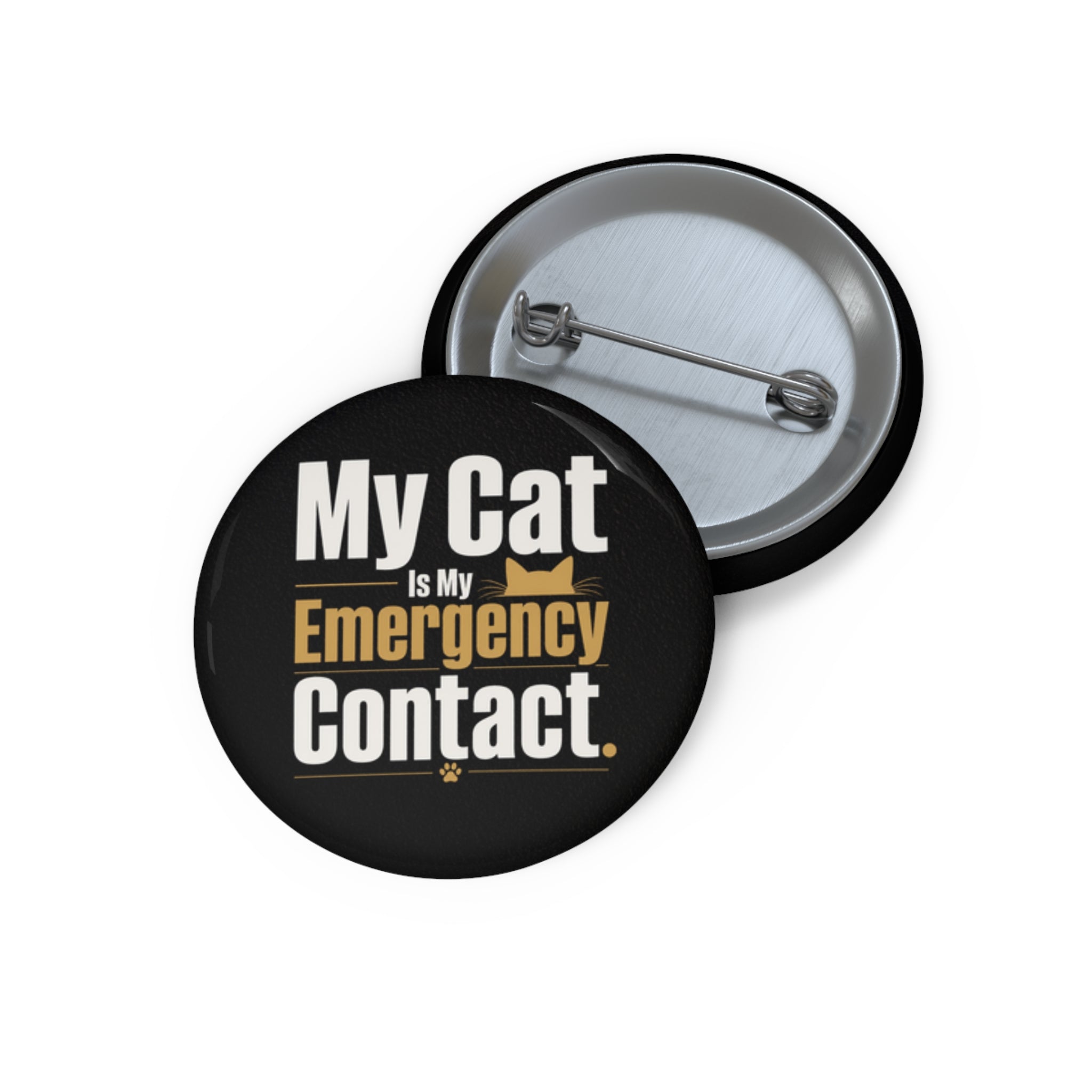 My Cat Is My Emergency Contact Pinback Button