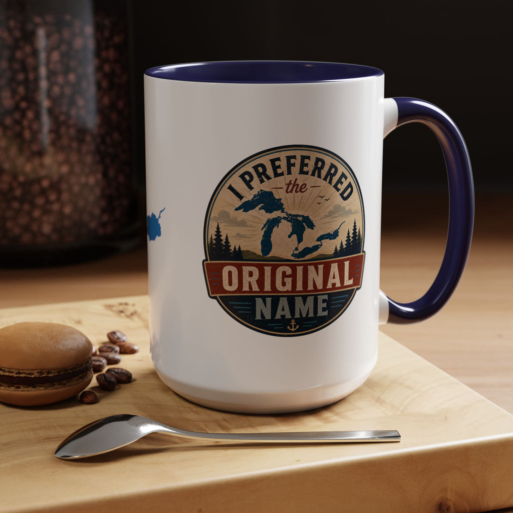 I Preferred the Original Name Great Lakes Mug | Lake Ontario Humor Coffee Mug