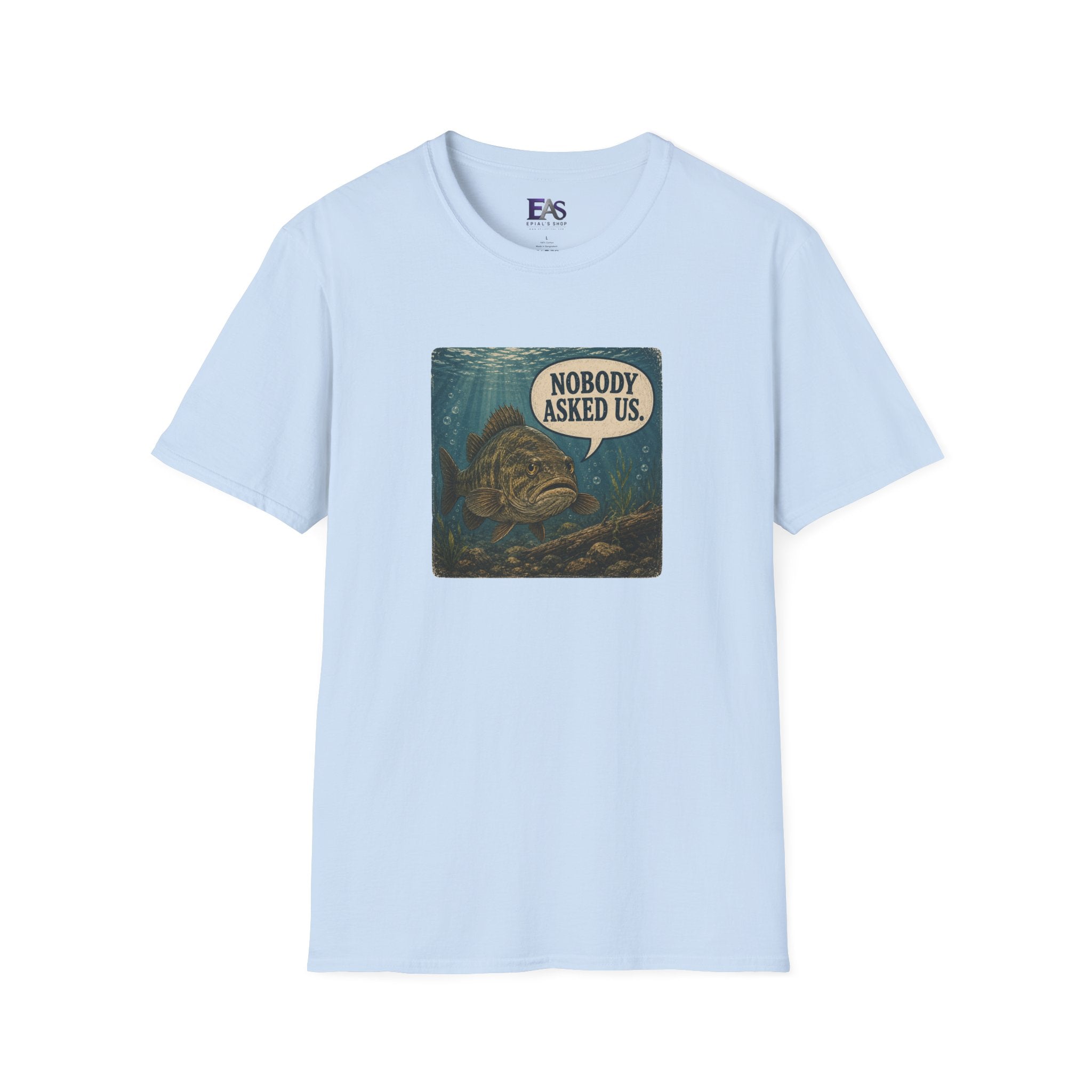 Nobody Asked Us Fish T-Shirt | Lake Ontario Lake America Humor Shirt