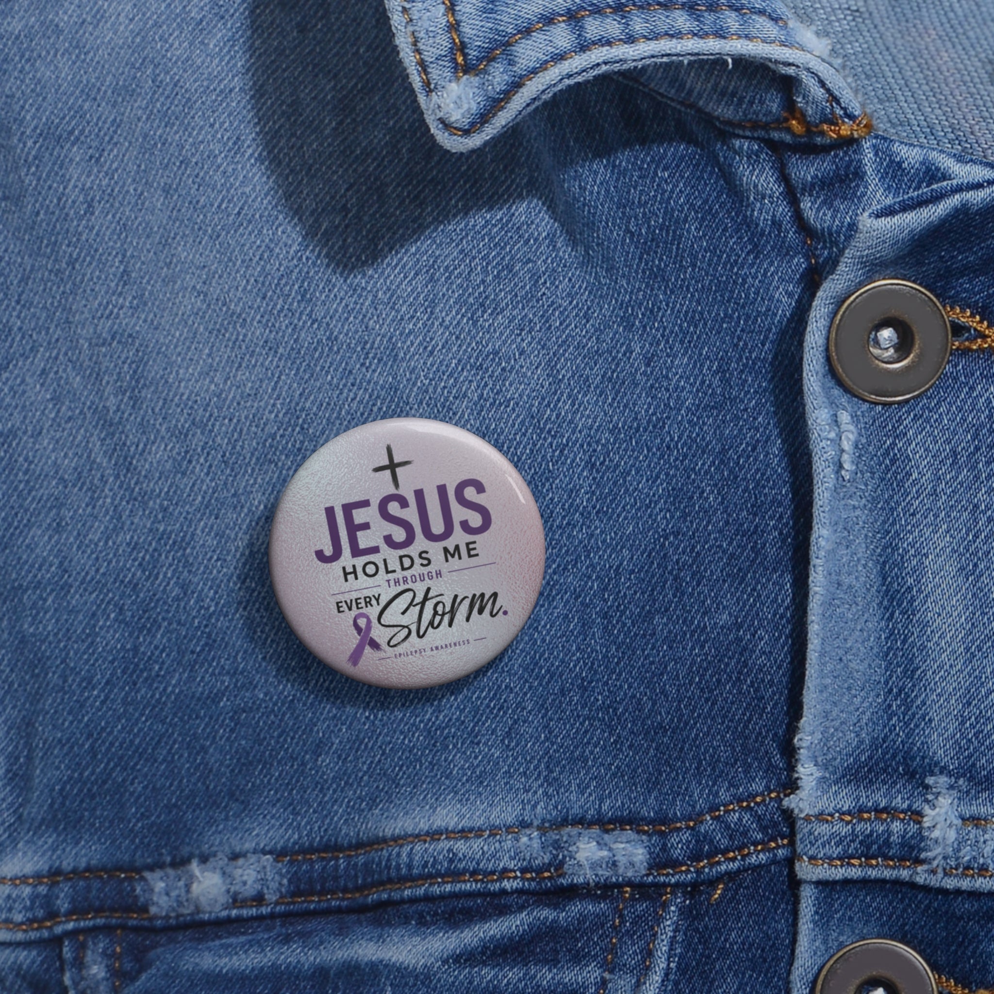 Jesus Holds Me Through Every Storm Epilepsy Awareness Pinback Button