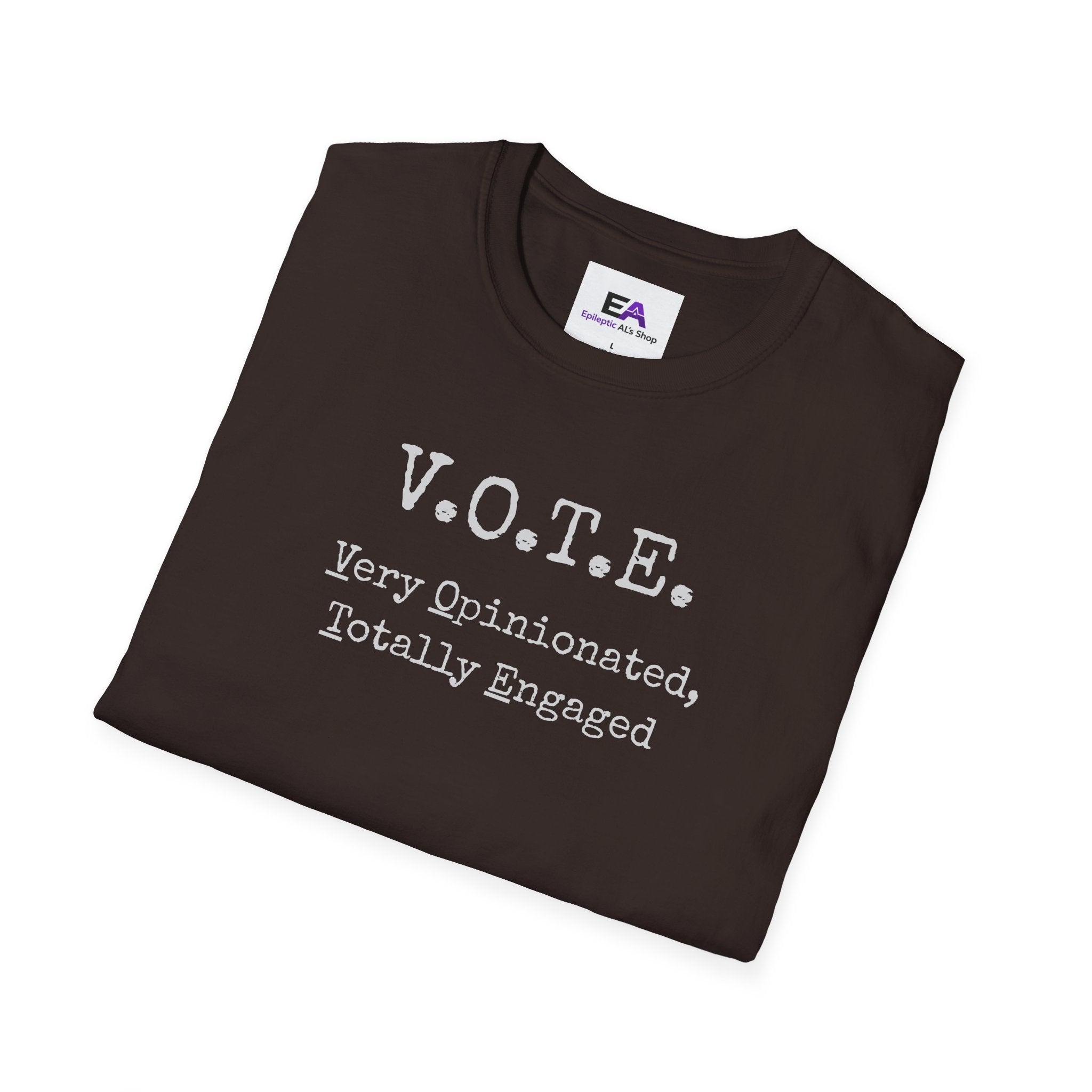 V.O.T.E. – Very Opinionated, Totally Engaged Unisex T-Shirt