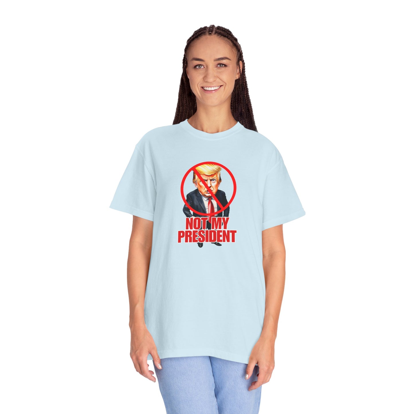 Protest Statement T-Shirt - "Not My President" Unisex Garment-Dyed Tee