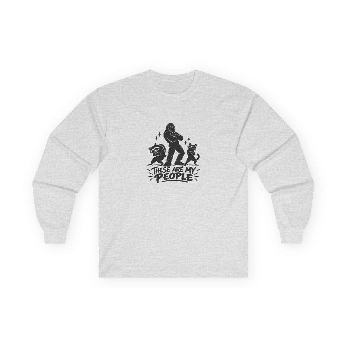 These Are My People | Bigfoot, Jimothy & Cat Long Sleeve T-Shirt