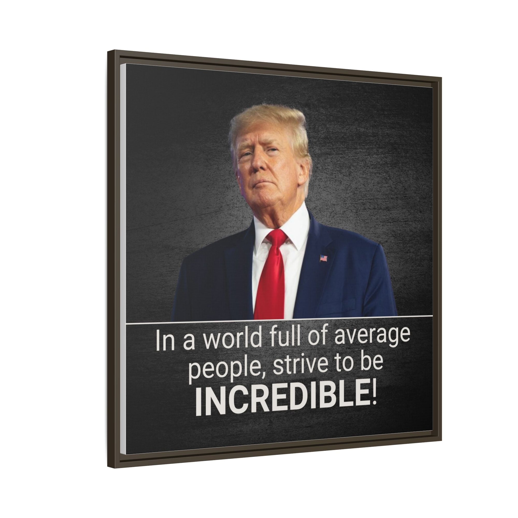 Inspirational Framed Canvas Print - 'Strive to be Incredible!' Printify