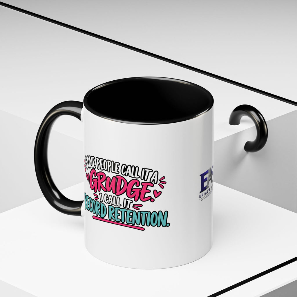 Some People Call It a Grudge Record Retention Coffee Mug (11 oz/15 oz)