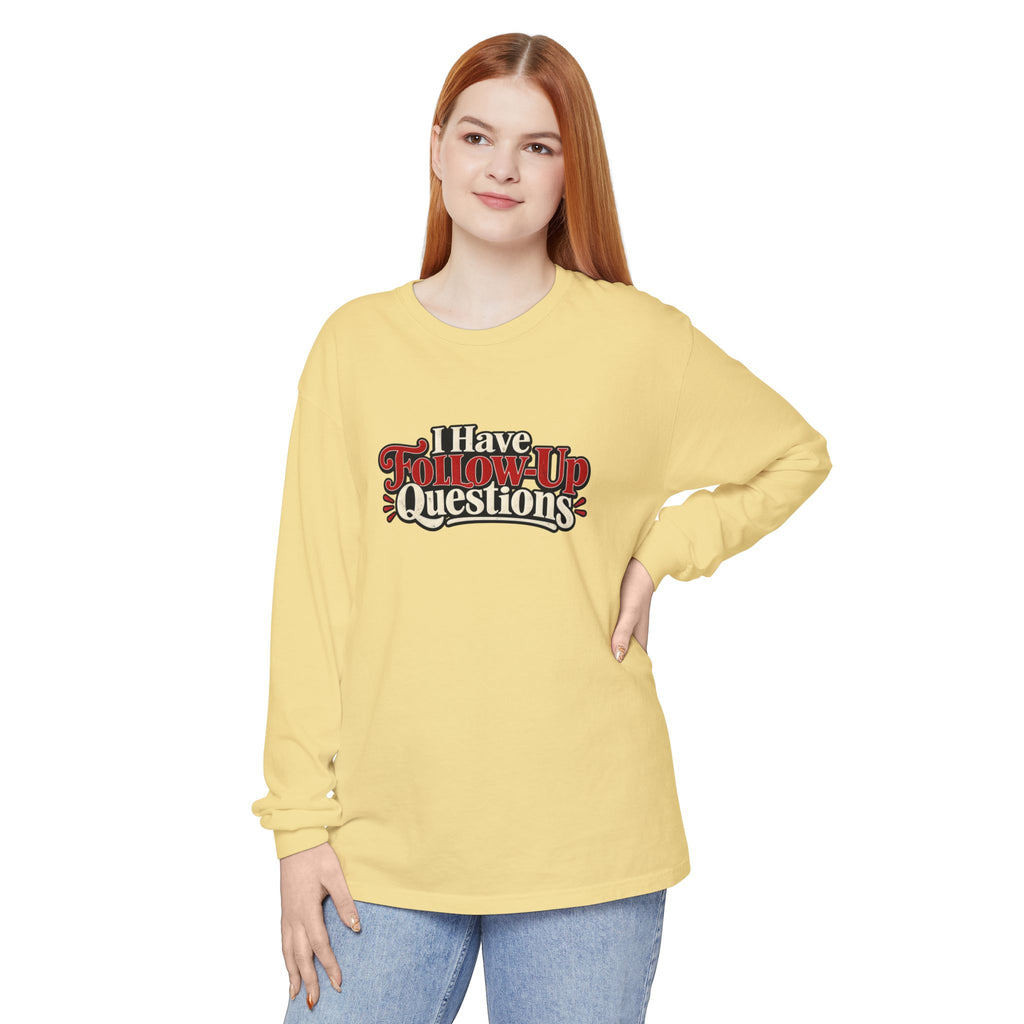 I Have Follow-Up Questions Long Sleeve Shirt | True Crime & Internet Sleuth Tee