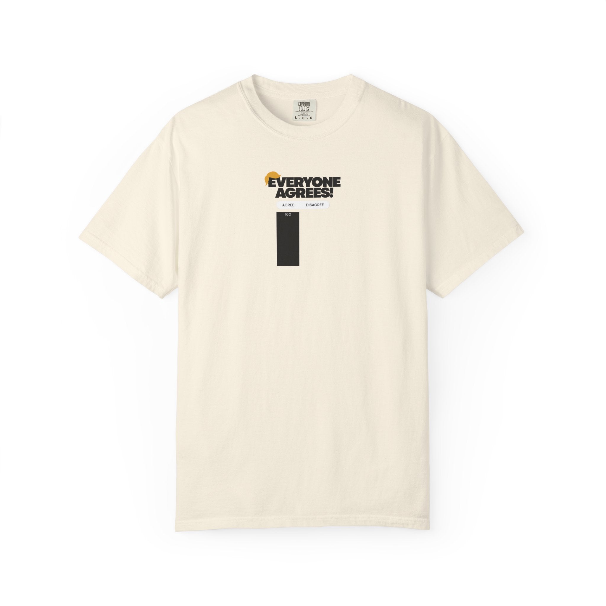 Everyone Agrees – Garment-Dyed Unisex T-Shirt