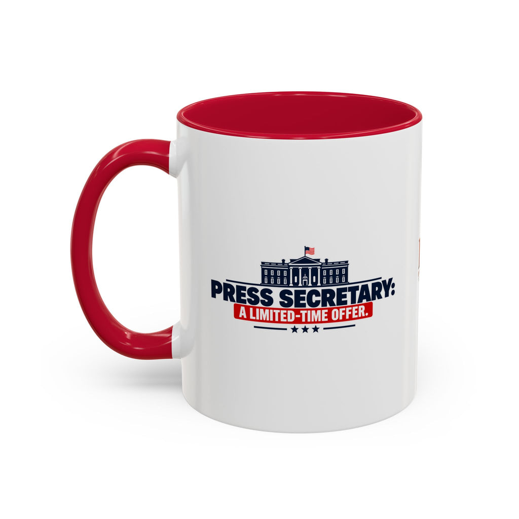 Press Secretary: A Limited-Time Offer Mug | Funny Political Humor Coffee Cup | 11 oz & 15 oz