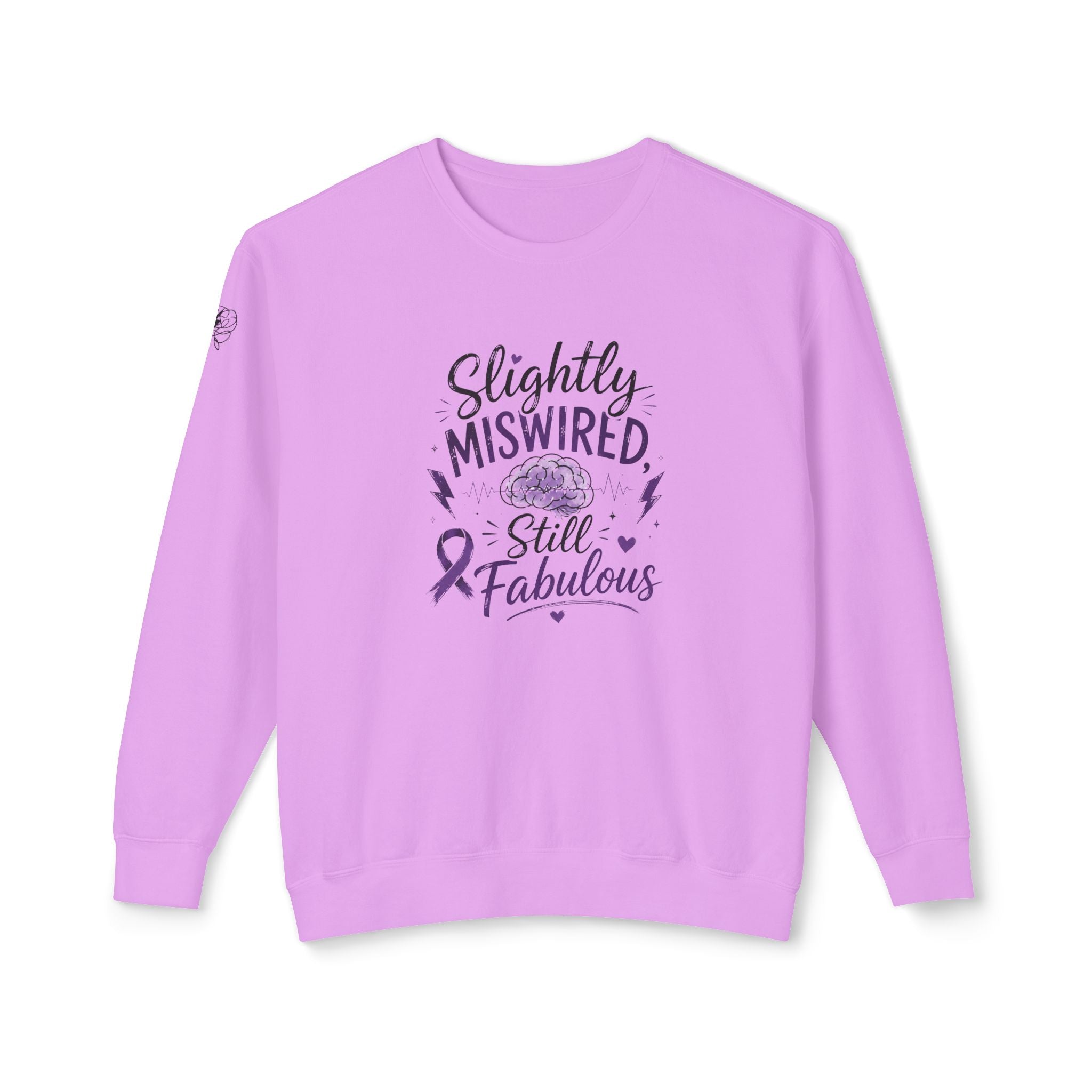 Slightly Miswired, Still Fabulous Epilepsy Awareness Sweatshirt