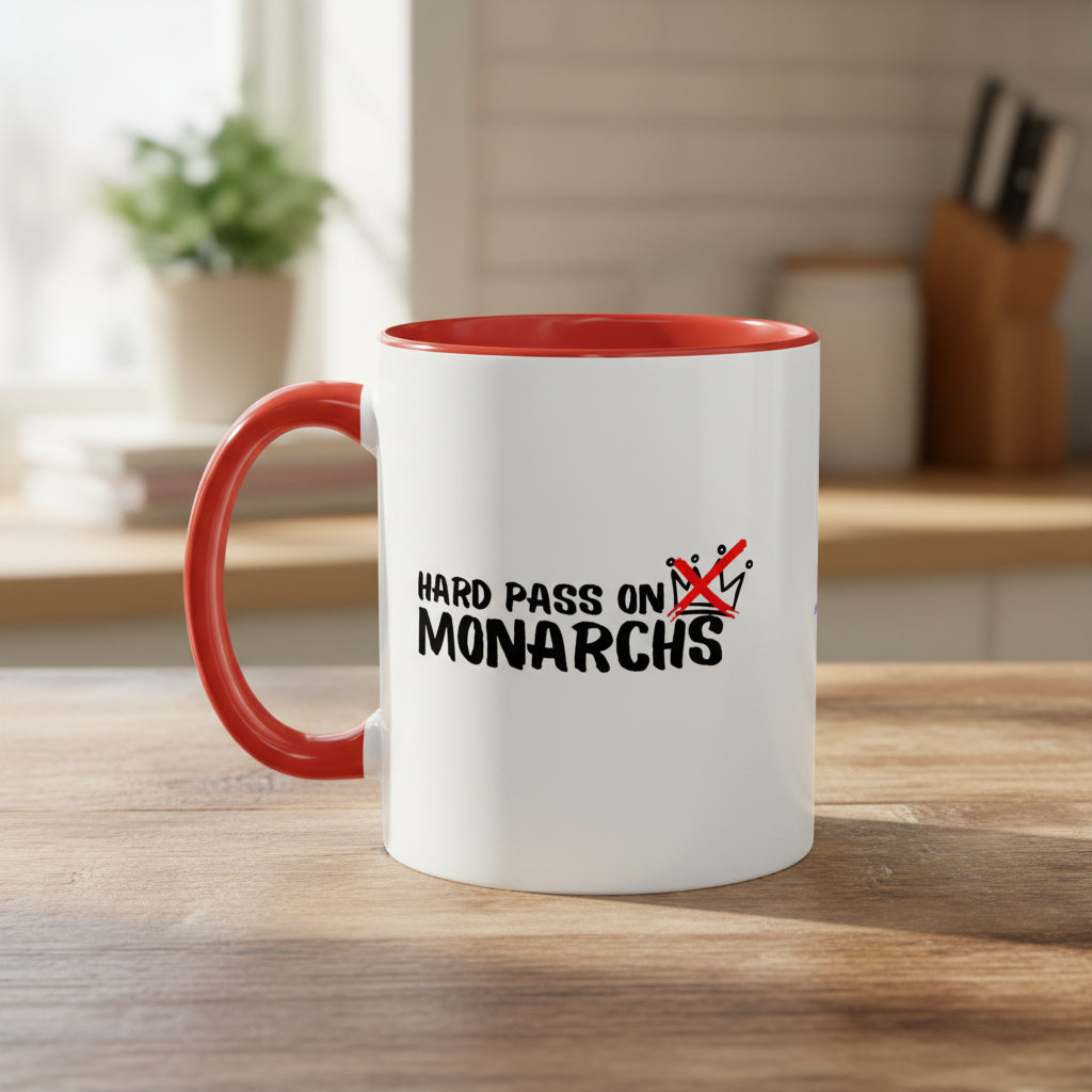 Hard Pass on Monarchs Mug – Sassy Anti-King Coffee Cup