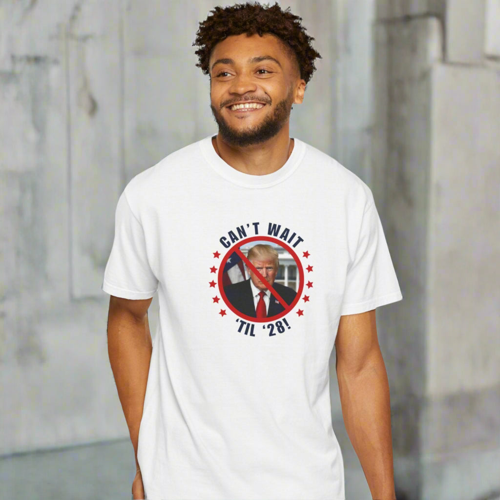 Can't Wait 'Til '28 Political Humor Unisex T-shirt