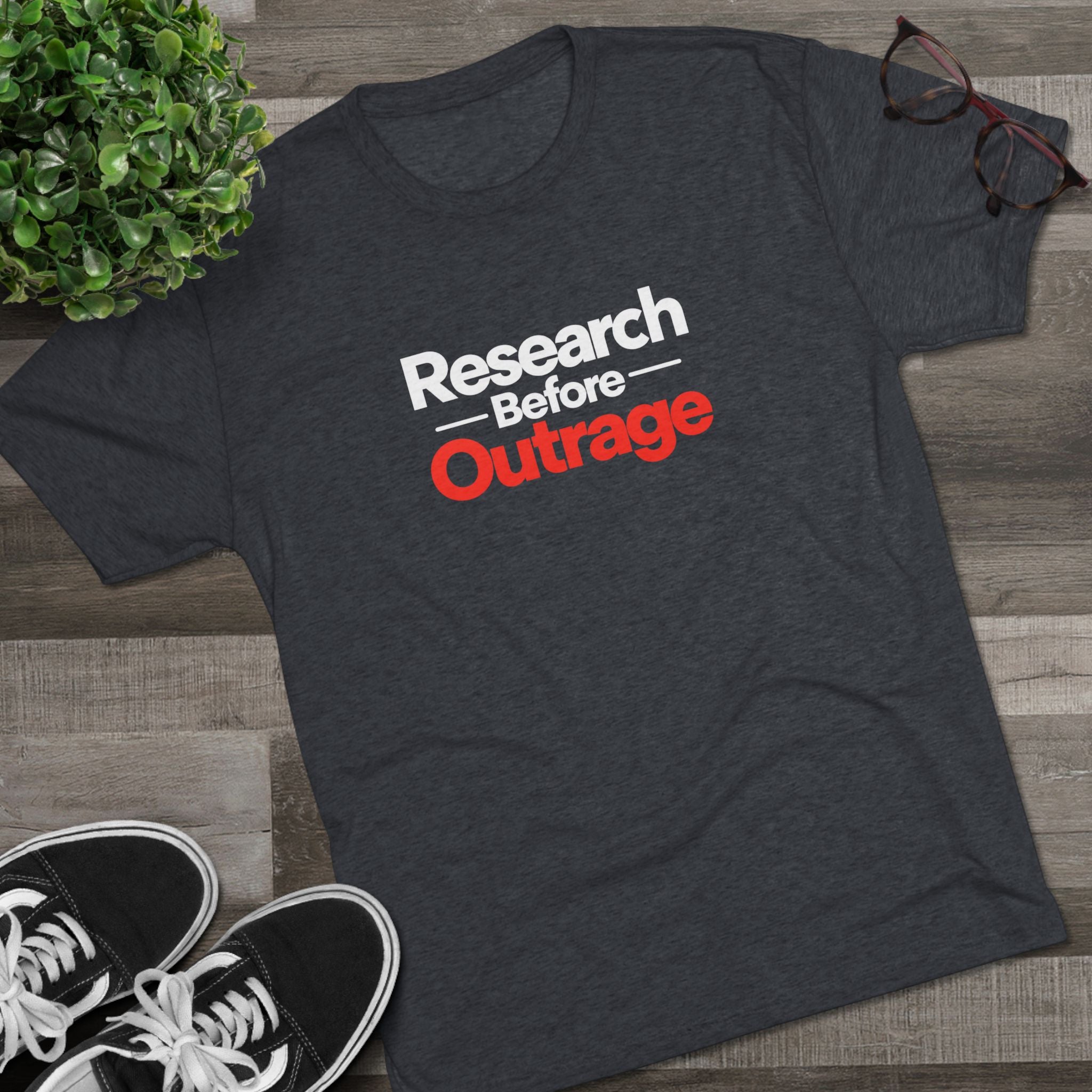 Research Before Outrage Tri-Blend T-Shirt | Social Media & Critical Thinking Tee