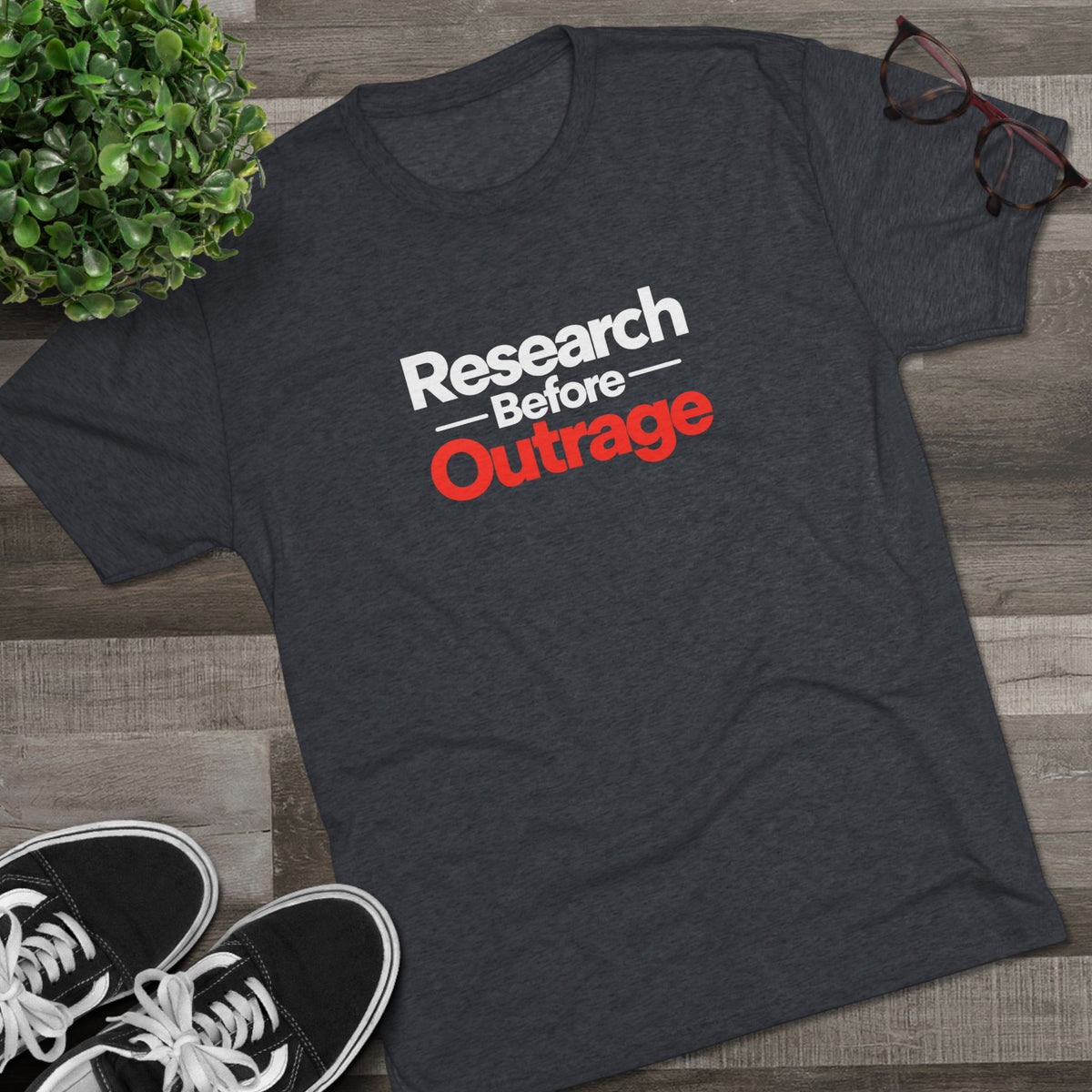 Research Before Outrage Tri-Blend T-Shirt | Social Media & Critical Thinking Tee
