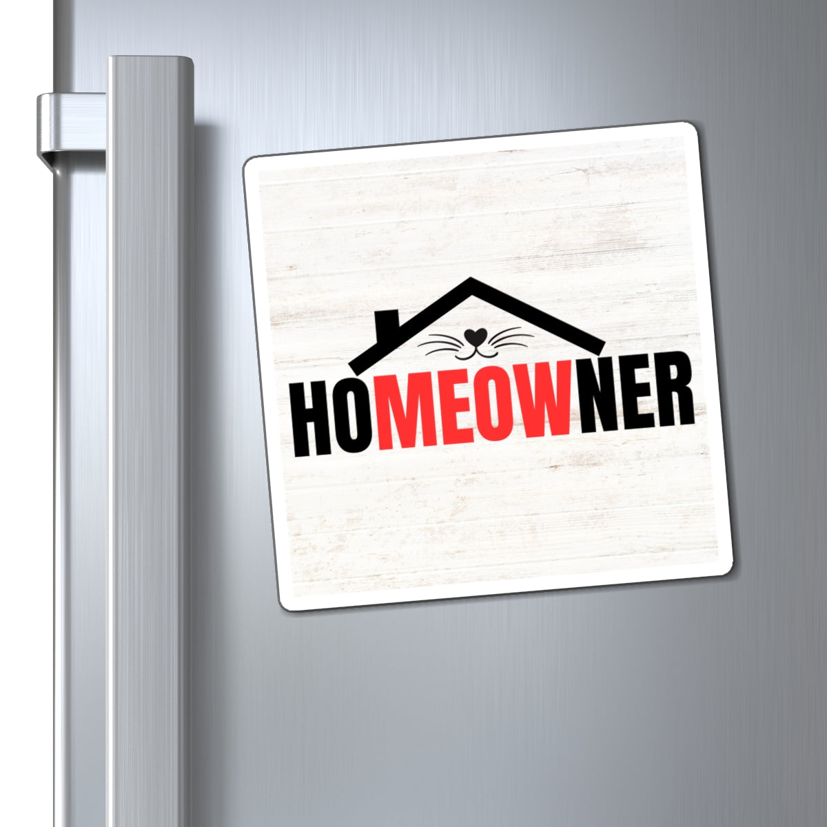Funny Cat Lover Magnet - 'Homeowner' Pet Home Decor
