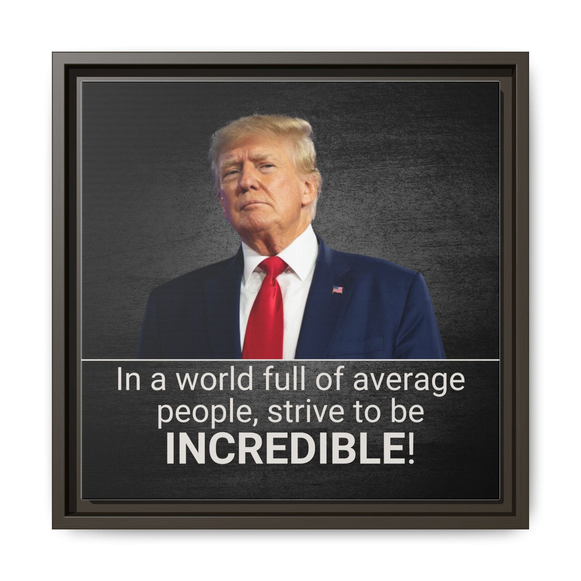 Inspirational Framed Canvas Print - 'Strive to be Incredible!' Printify
