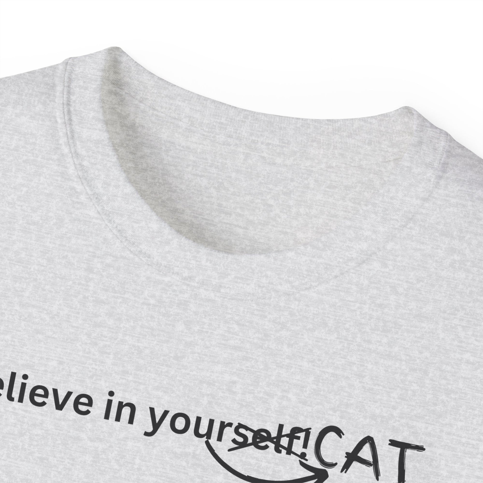 Believe In Your Cat Unisex Ultra Cotton Tee - T - Shirt - Epileptic Al’s Shop