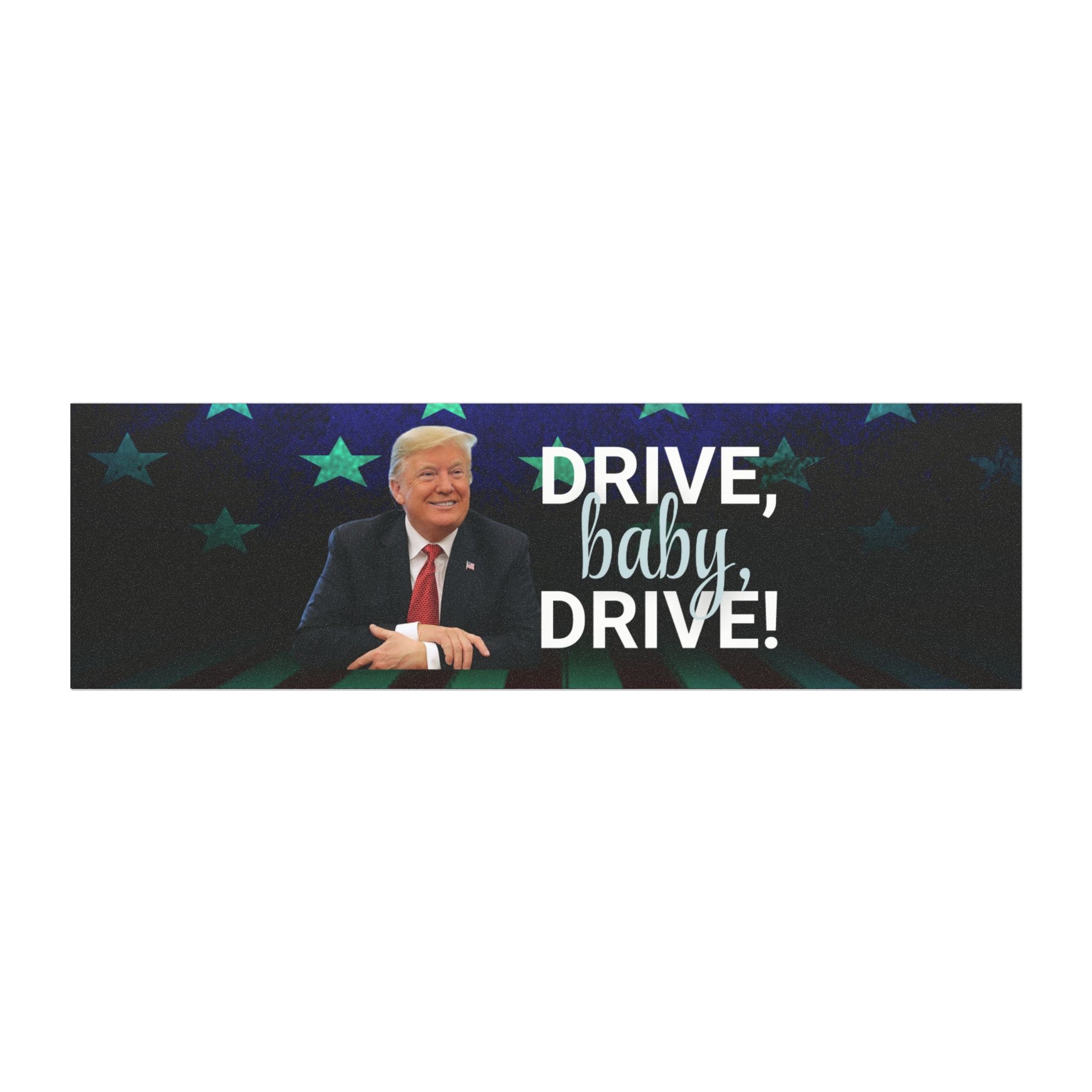 Trump Drive Baby Drive Car Magnets