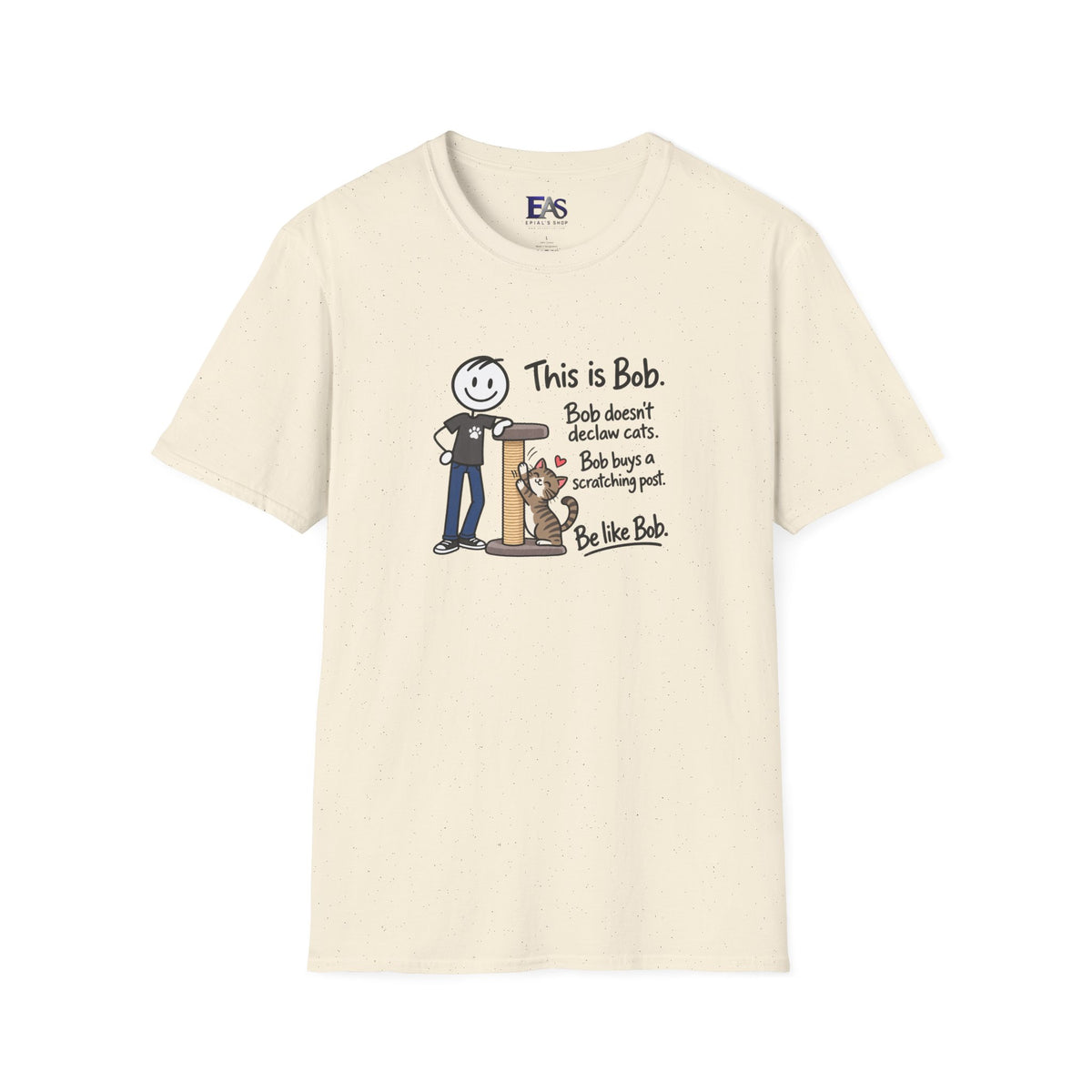 Be Like Bob Don’t Declaw Cats T-Shirt | Cat Scratching Post Tee