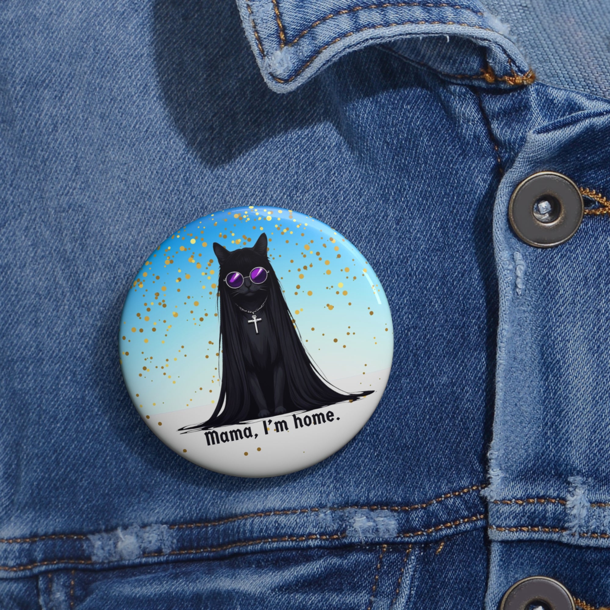 Mama I'm Home Ozzy Cat Pin Button