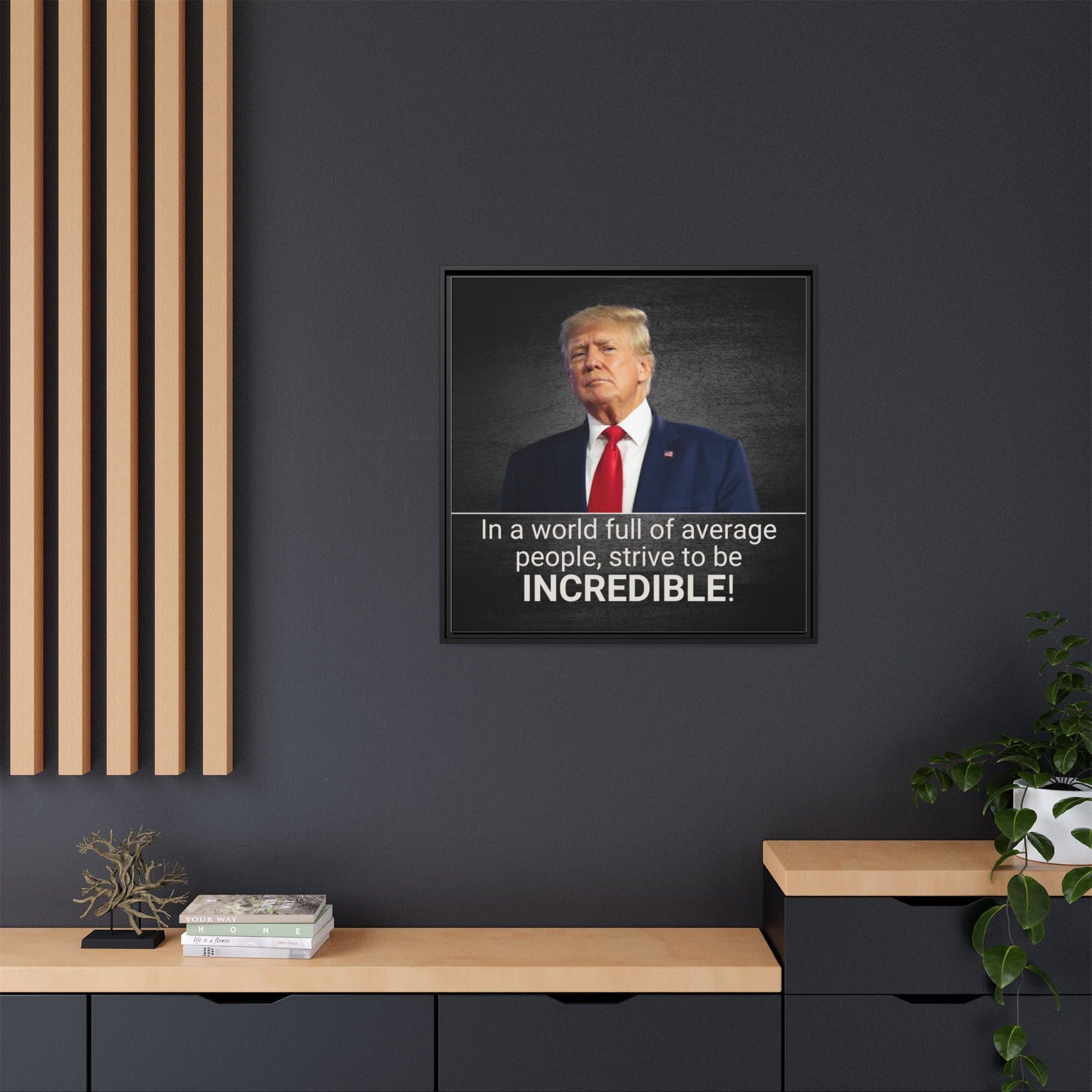 Inspirational Framed Canvas Print - 'Strive to be Incredible!' Printify