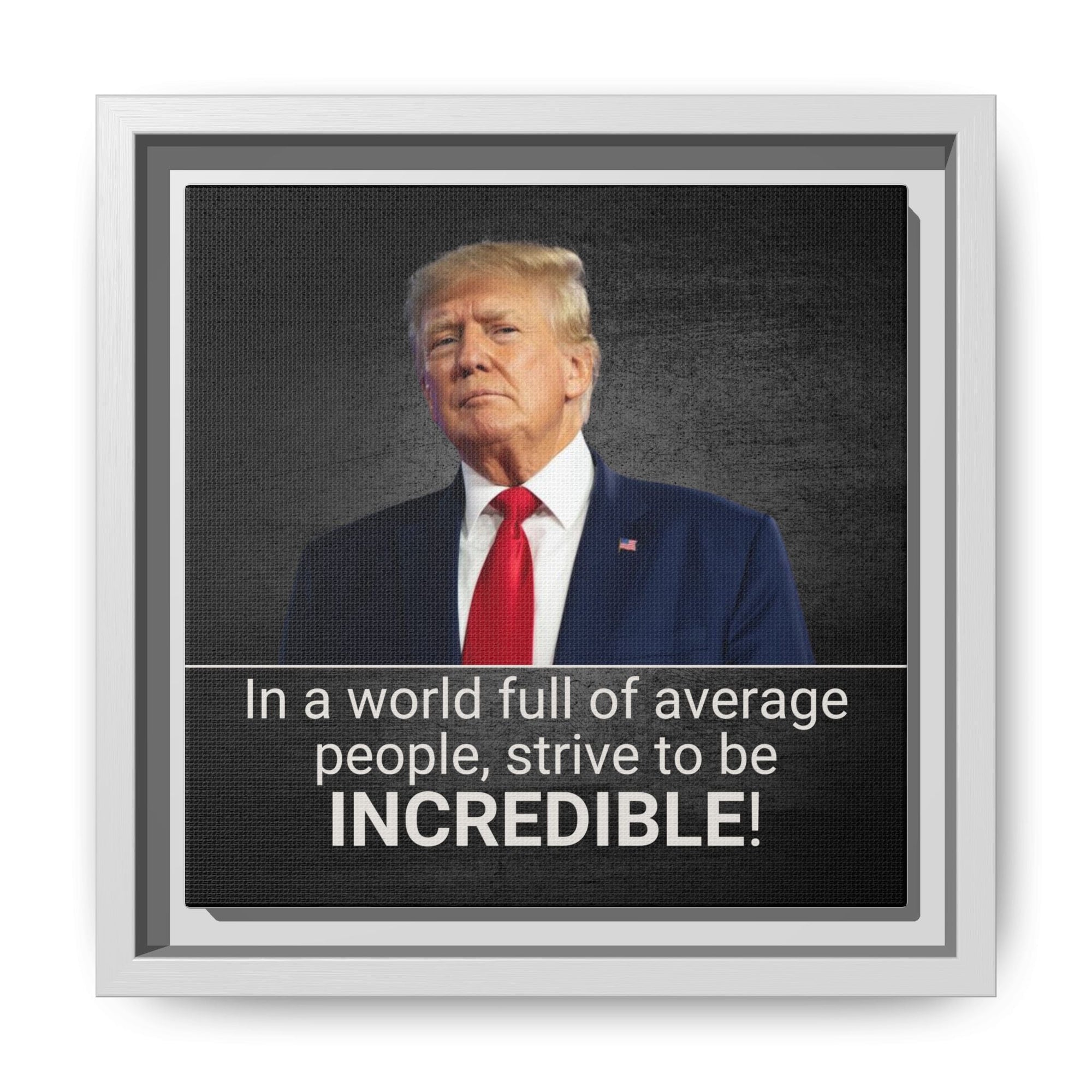 Inspirational Framed Canvas Print - 'Strive to be Incredible!' Printify