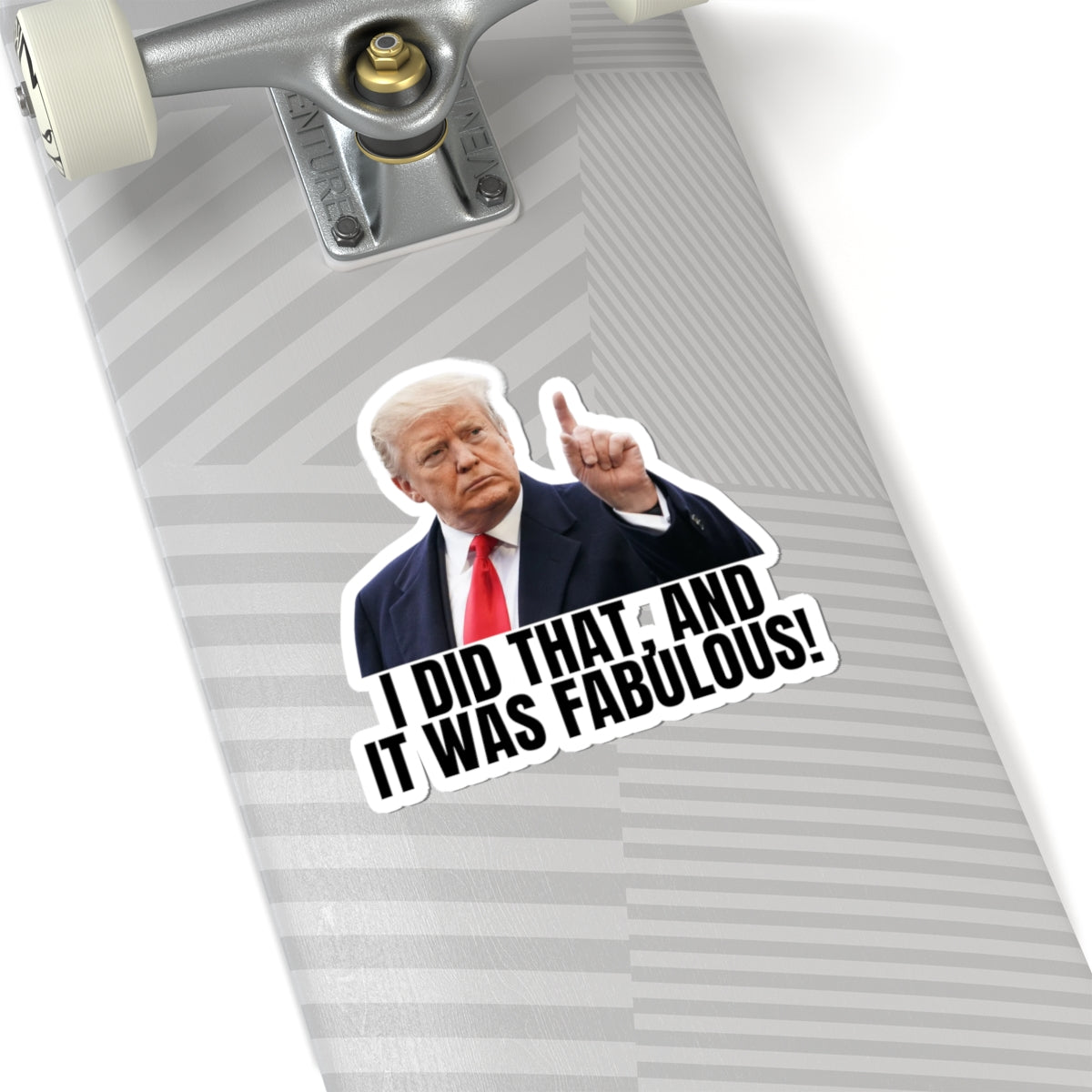 I Did That Kiss-Cut Stickers | Humor & Political Fun