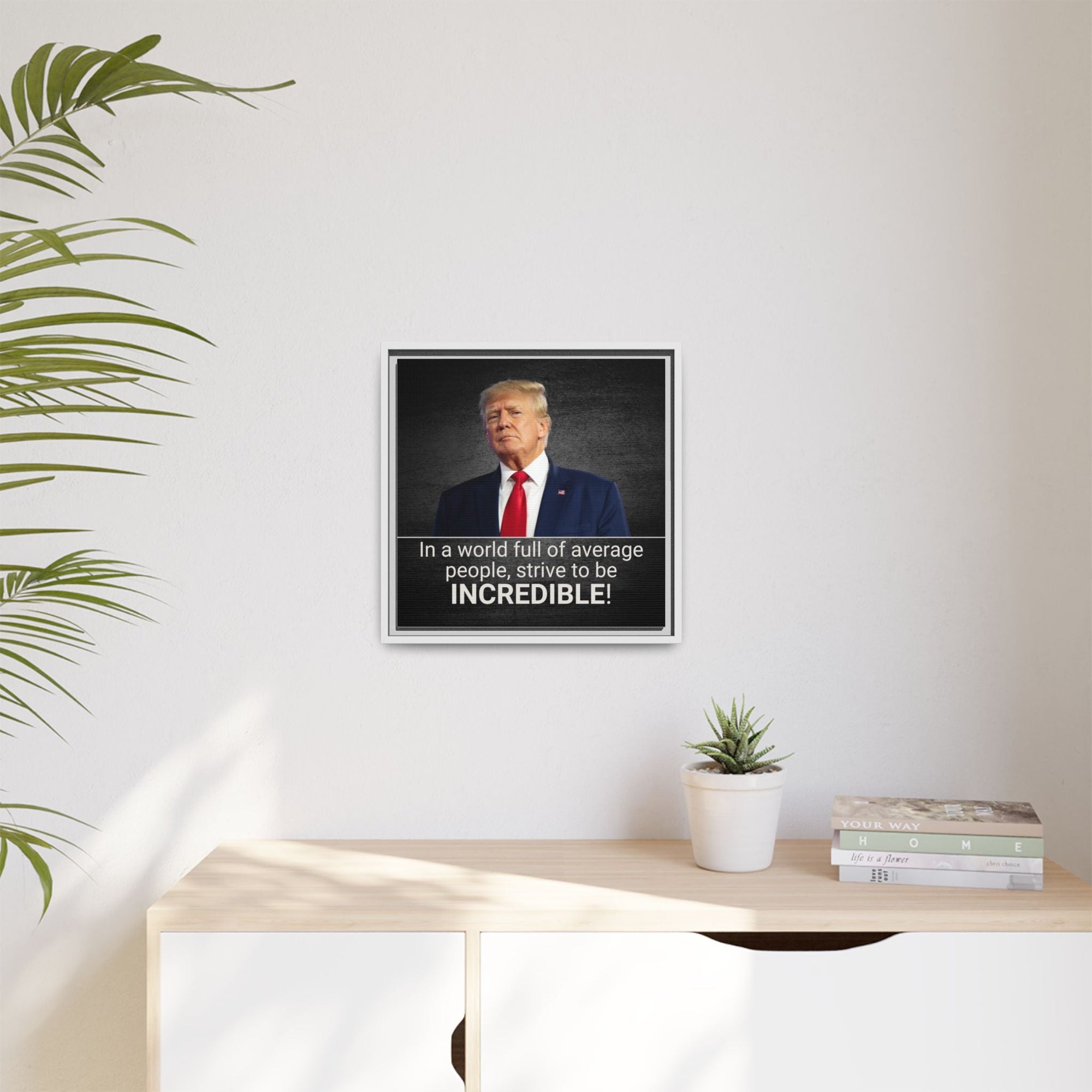 Inspirational Framed Canvas Print - 'Strive to be Incredible!' Printify