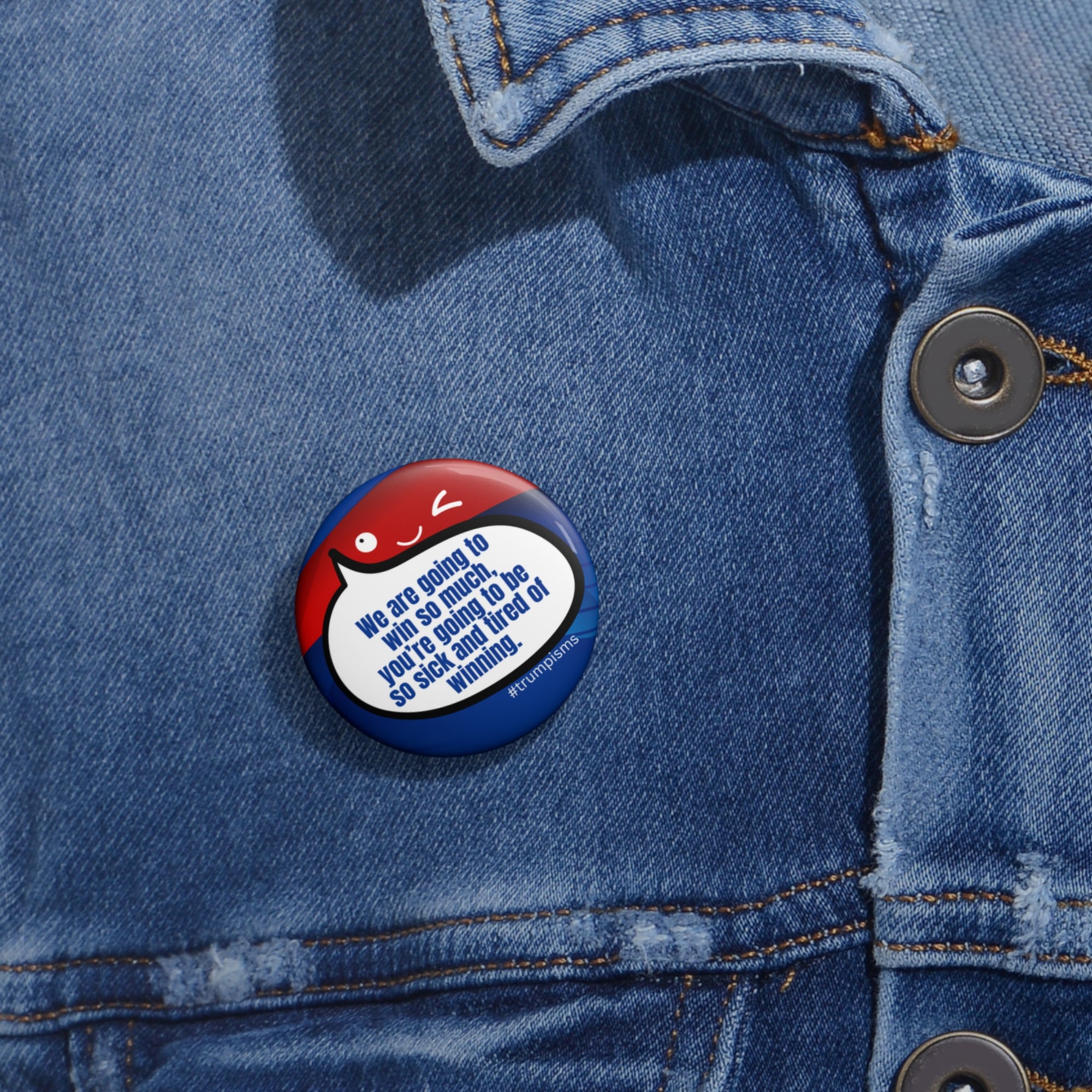 Sick of Winning: Trumpisms Pin Buttons