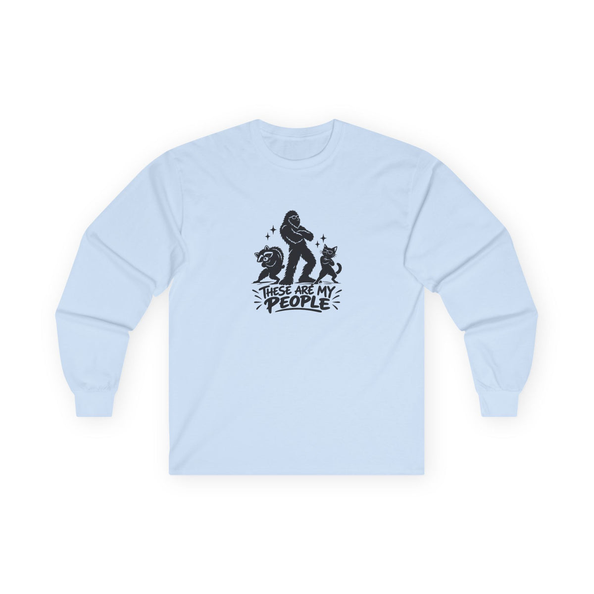 These Are My People | Bigfoot, Jimothy & Cat Long Sleeve T-Shirt