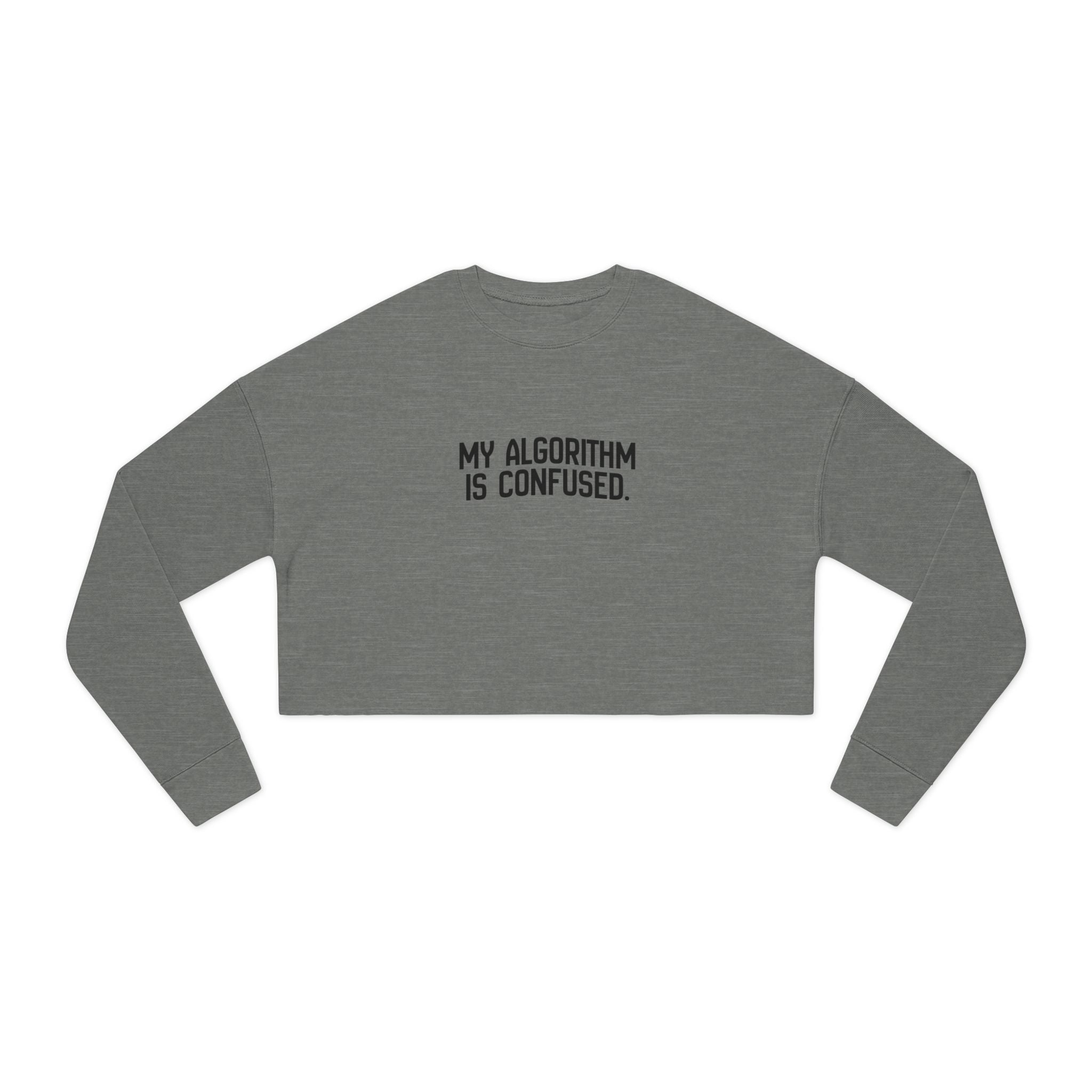 My Algorithm Is Confused Cropped Fleece Sweatshirt