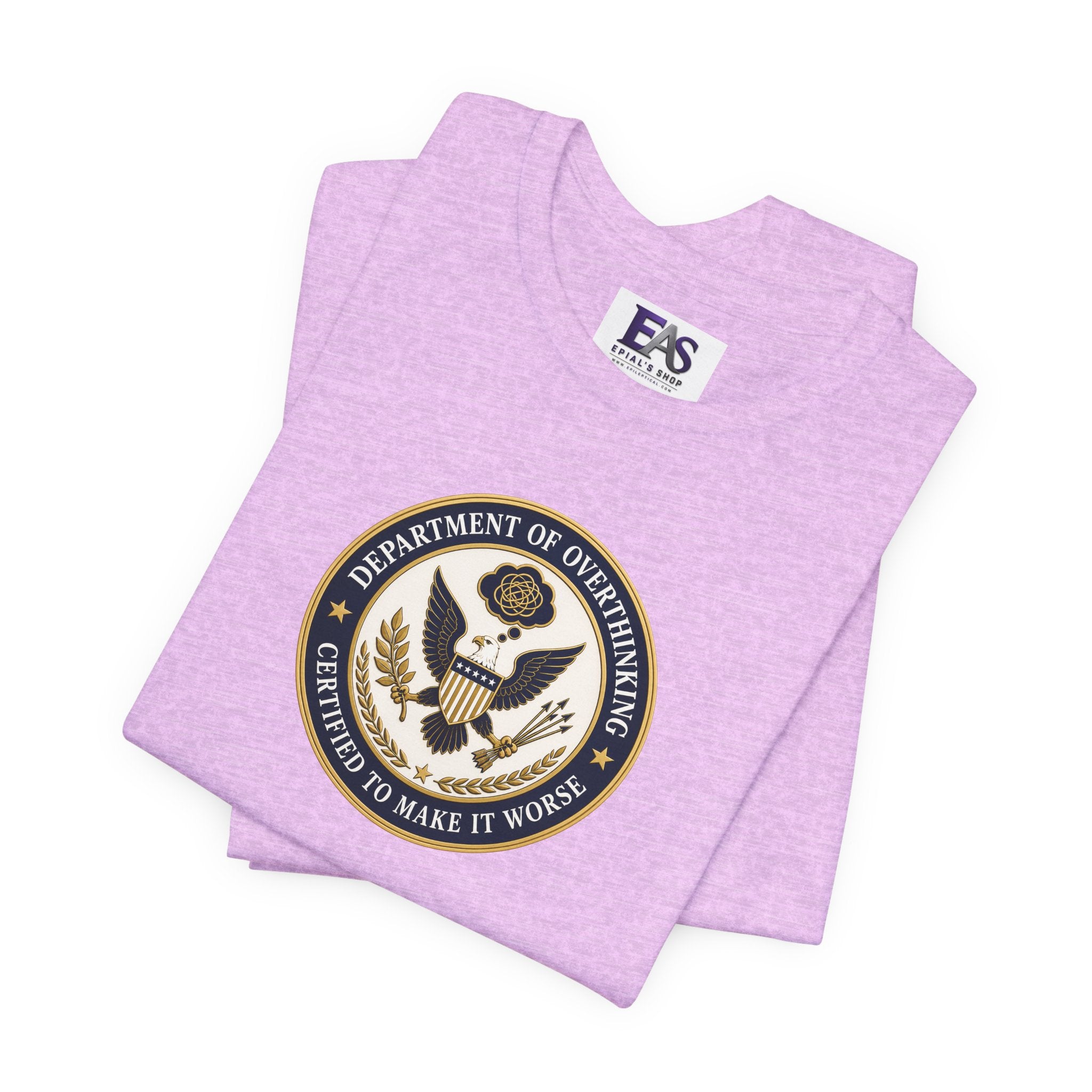 Department of Overthinking Certified to Make It Worse T-Shirt