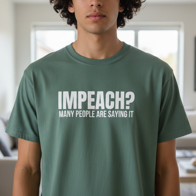 Impeach? Many People Are Saying It T-Shirt | Political Satire Tee