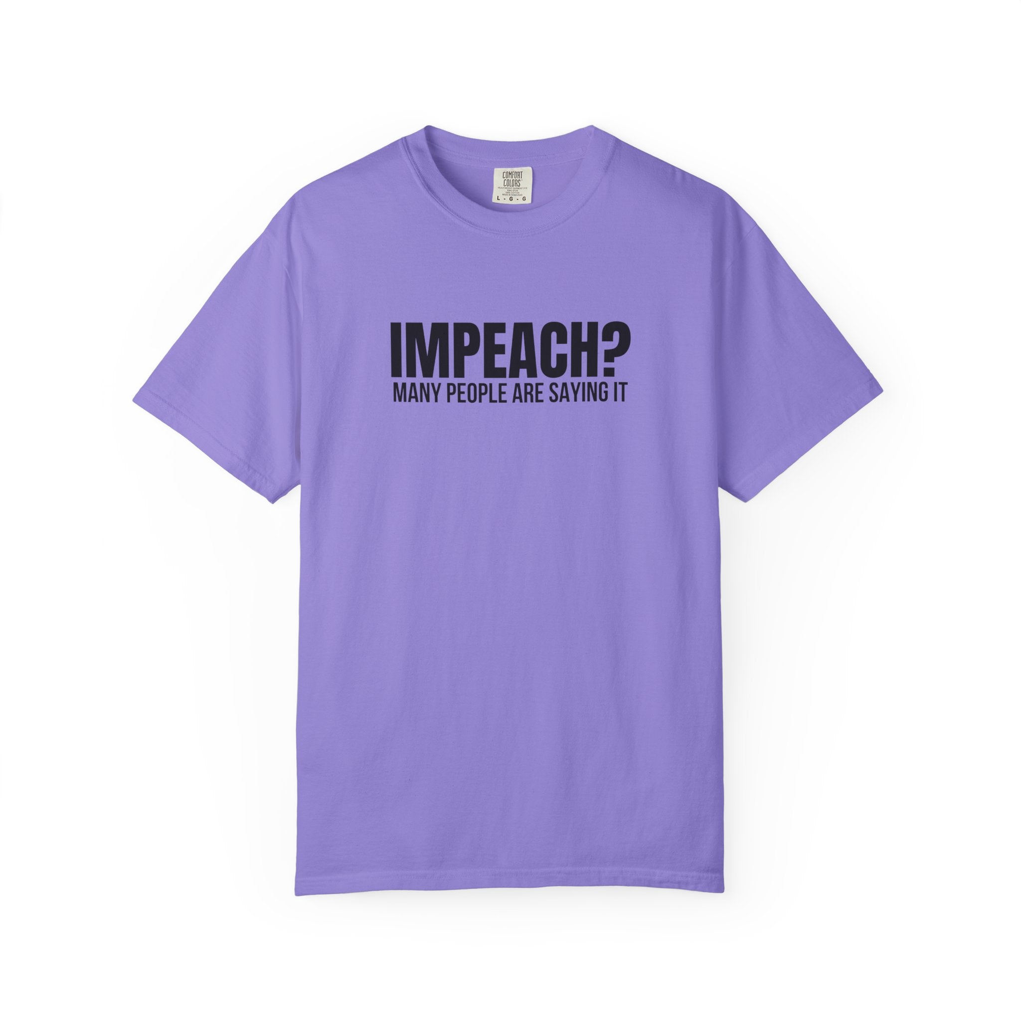 Impeach? Many People Are Saying It T-Shirt | Political Satire Tee