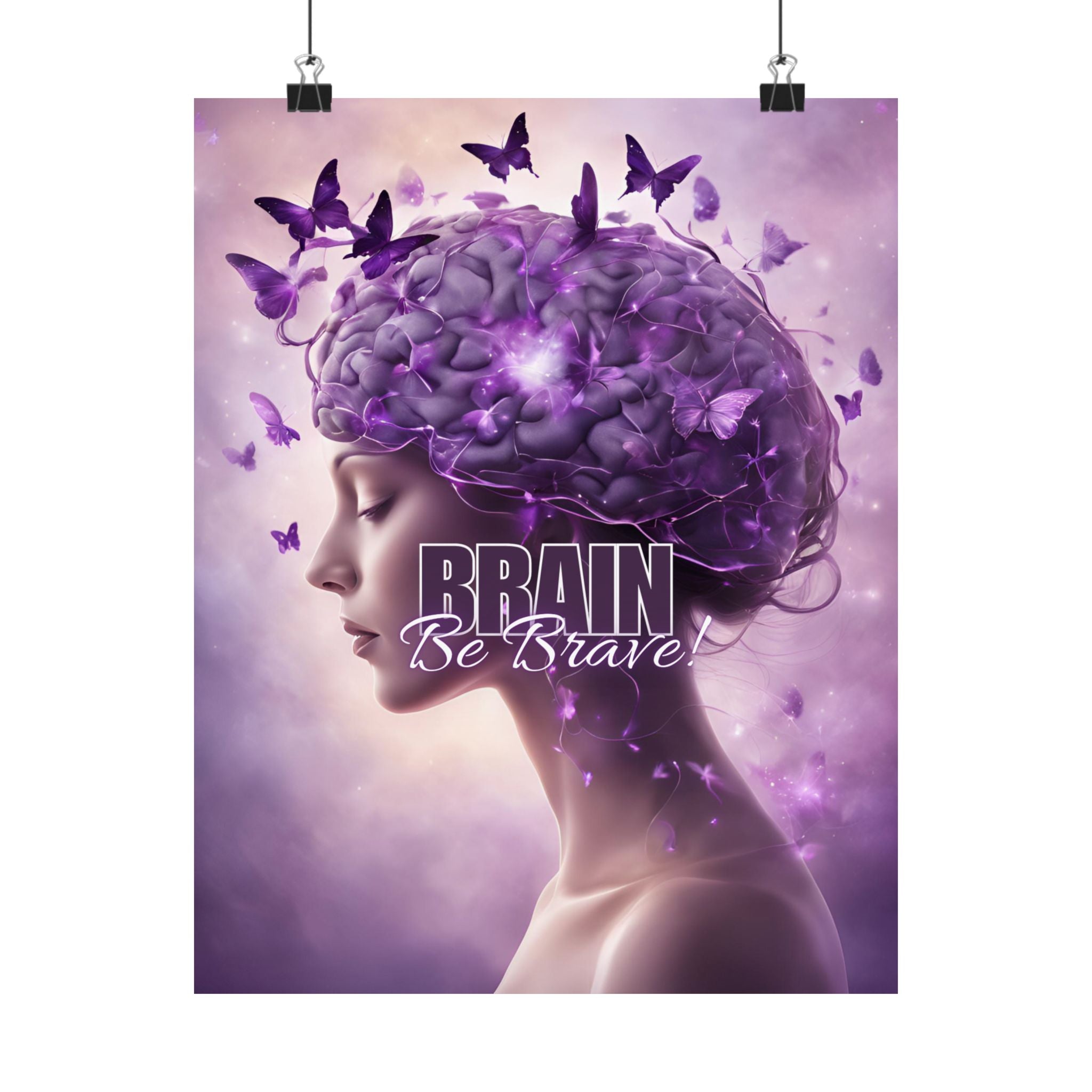 Photo depicting the ​Purple Brain Be Brave Matte Vertical Posters from EpiAl's Shop.