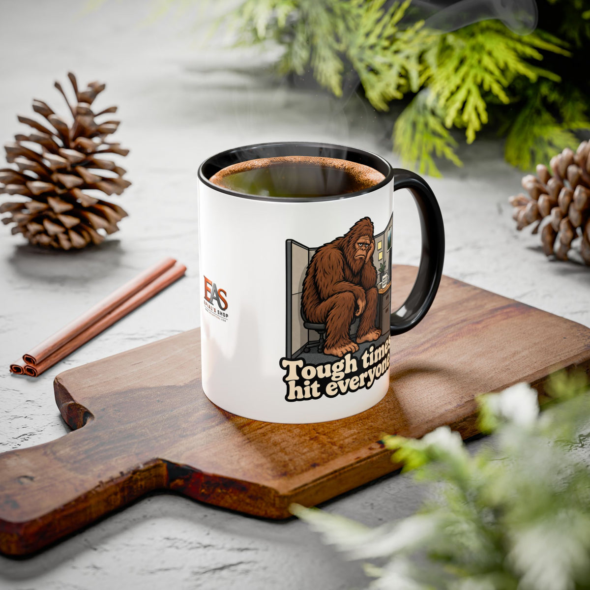 Tough Times Hit Everyone Bigfoot Office Humor Accent Coffee Mug (11oz/15oz)