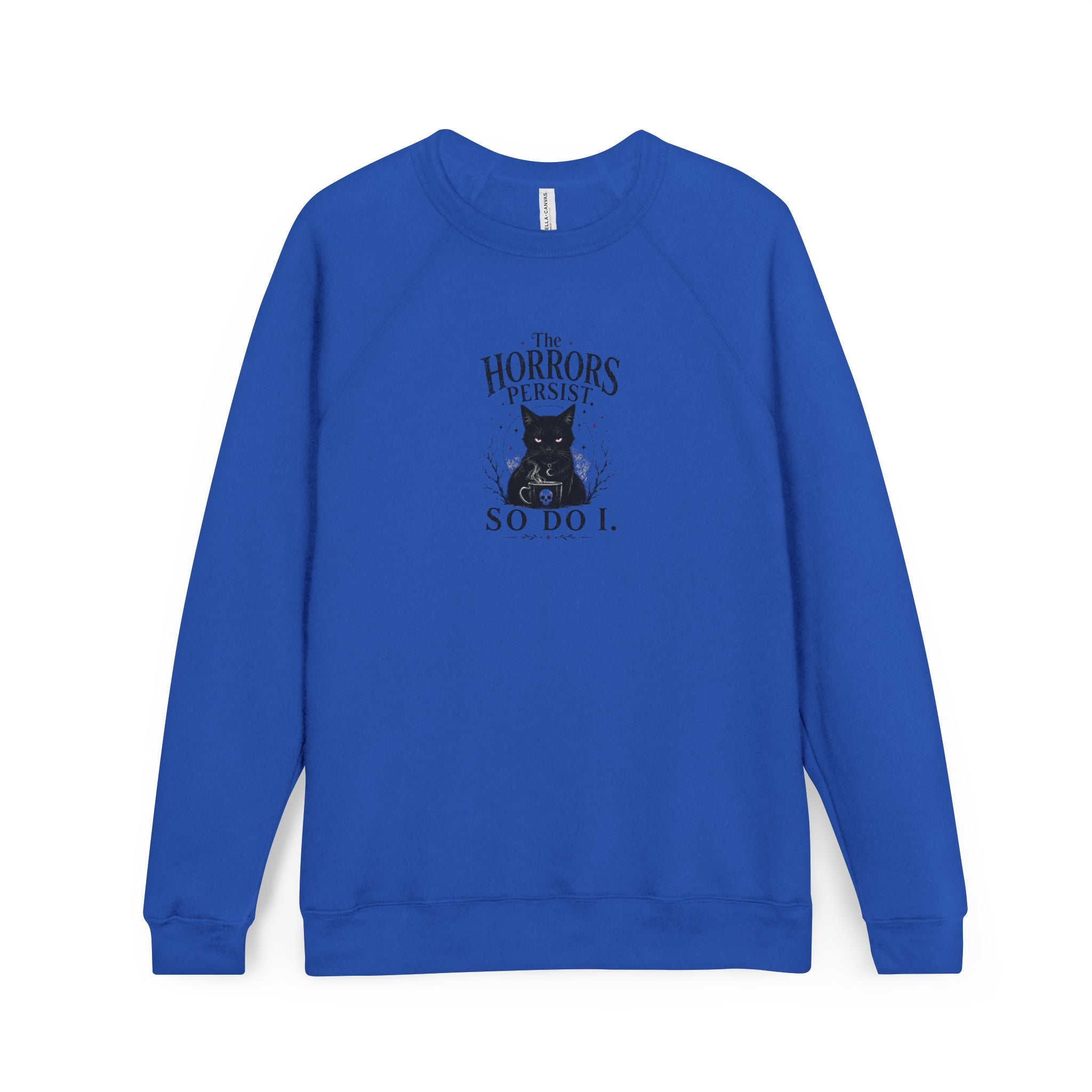 The Horrors Persist, So Do I. Gothic Cat Raglan Sweatshirt