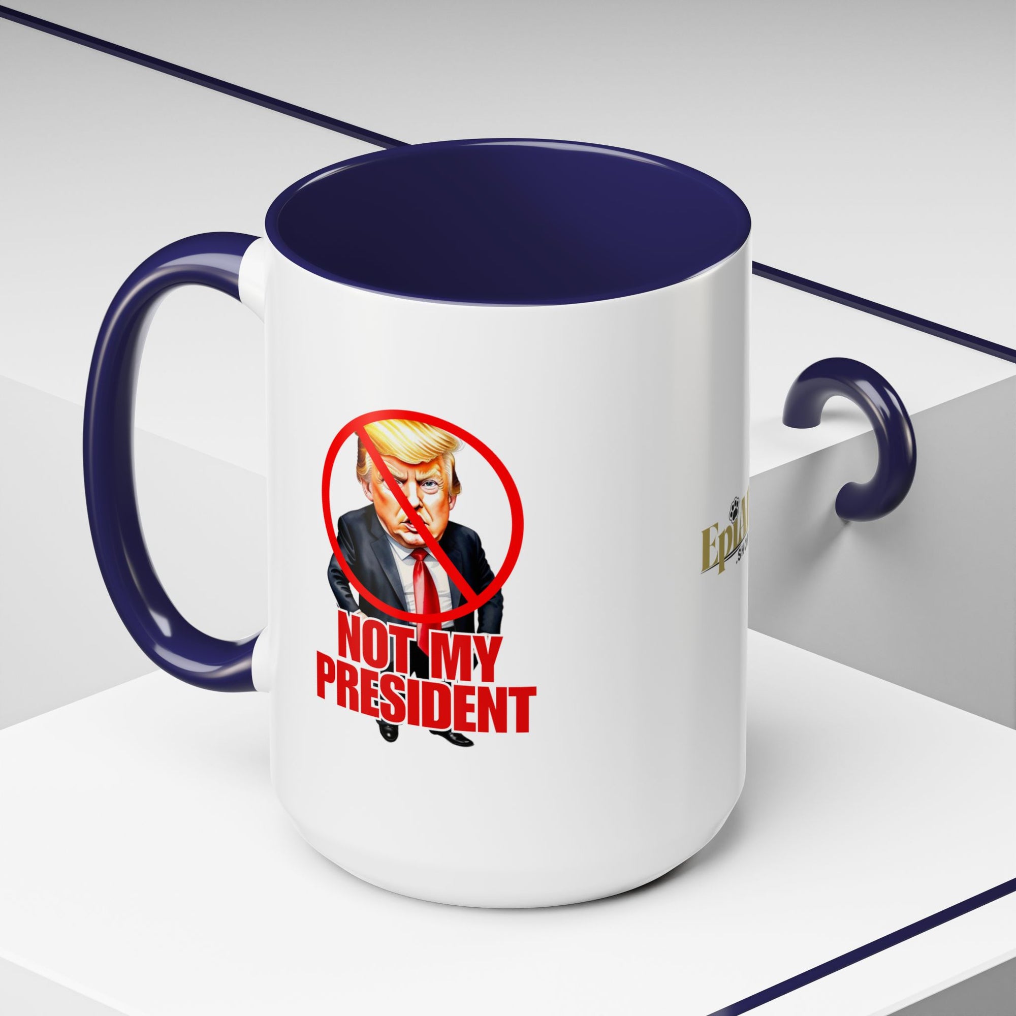 Not My President Coffee Mug - 11oz & 15oz Accent Mug for Political Activism