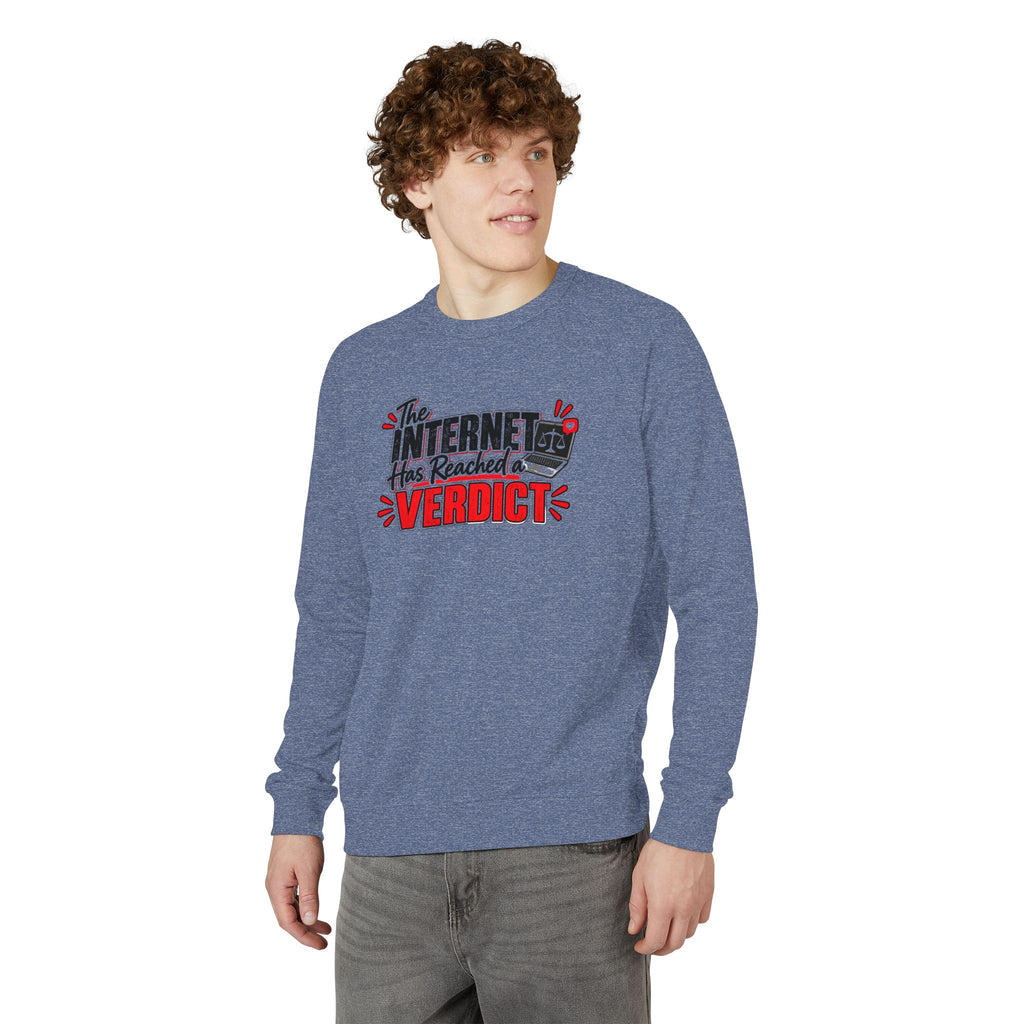 The Internet Has Reached a Verdict French Terry Crewneck Sweatshirt